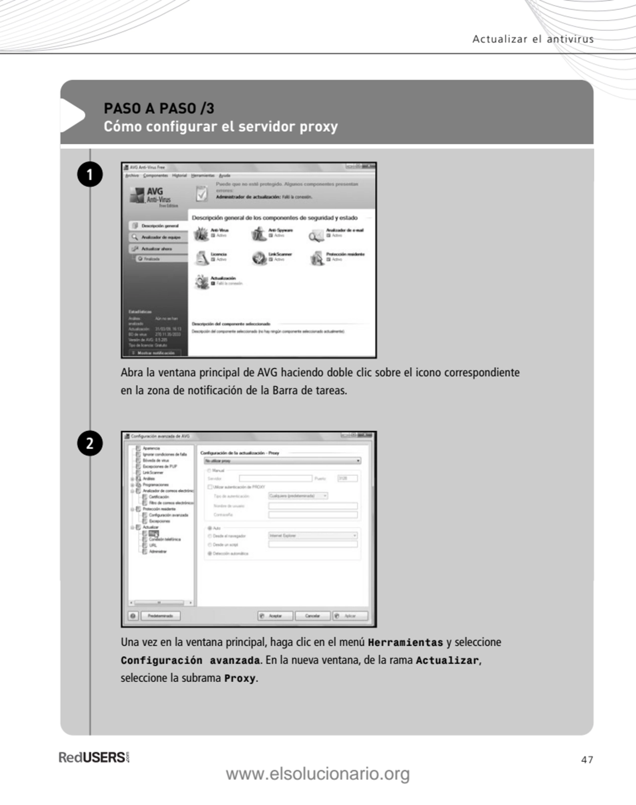 47
Actualizar el antivirus
PASO A PASO /3
Cómo configurar el servidor proxy
Abra la ventana pri…