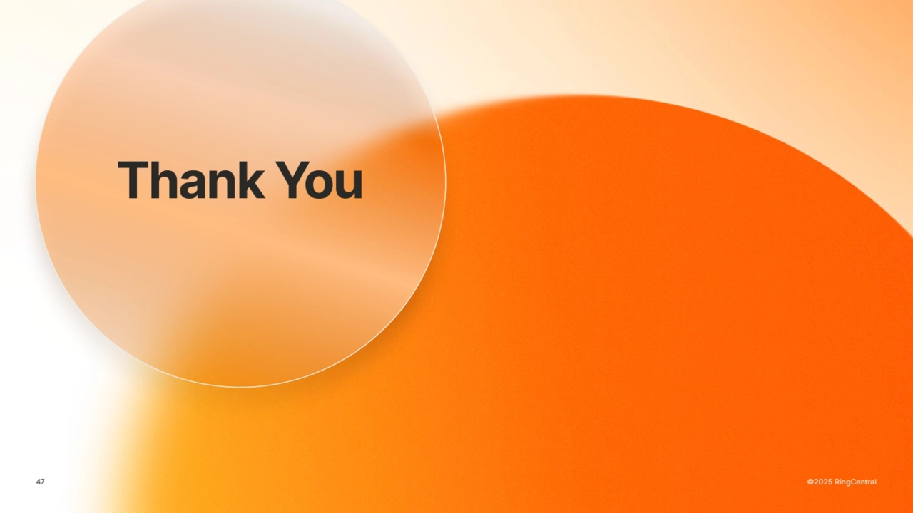 Thank You
47 ©2025 RingCentral