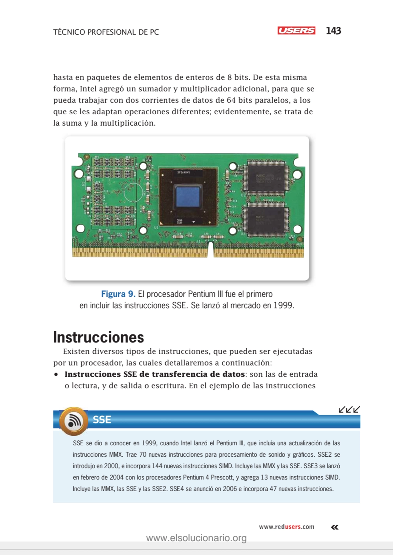 TÉCNICO PROFESIONAL DE PC 143
www.redusers.com
hasta en paquetes de elementos de enteros de 8 bit…