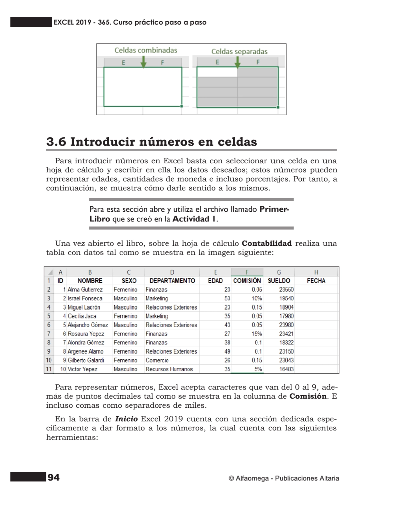 94
3.6 Introducir números en celdas
Para introducir números en Excel basta con seleccionar una ce…