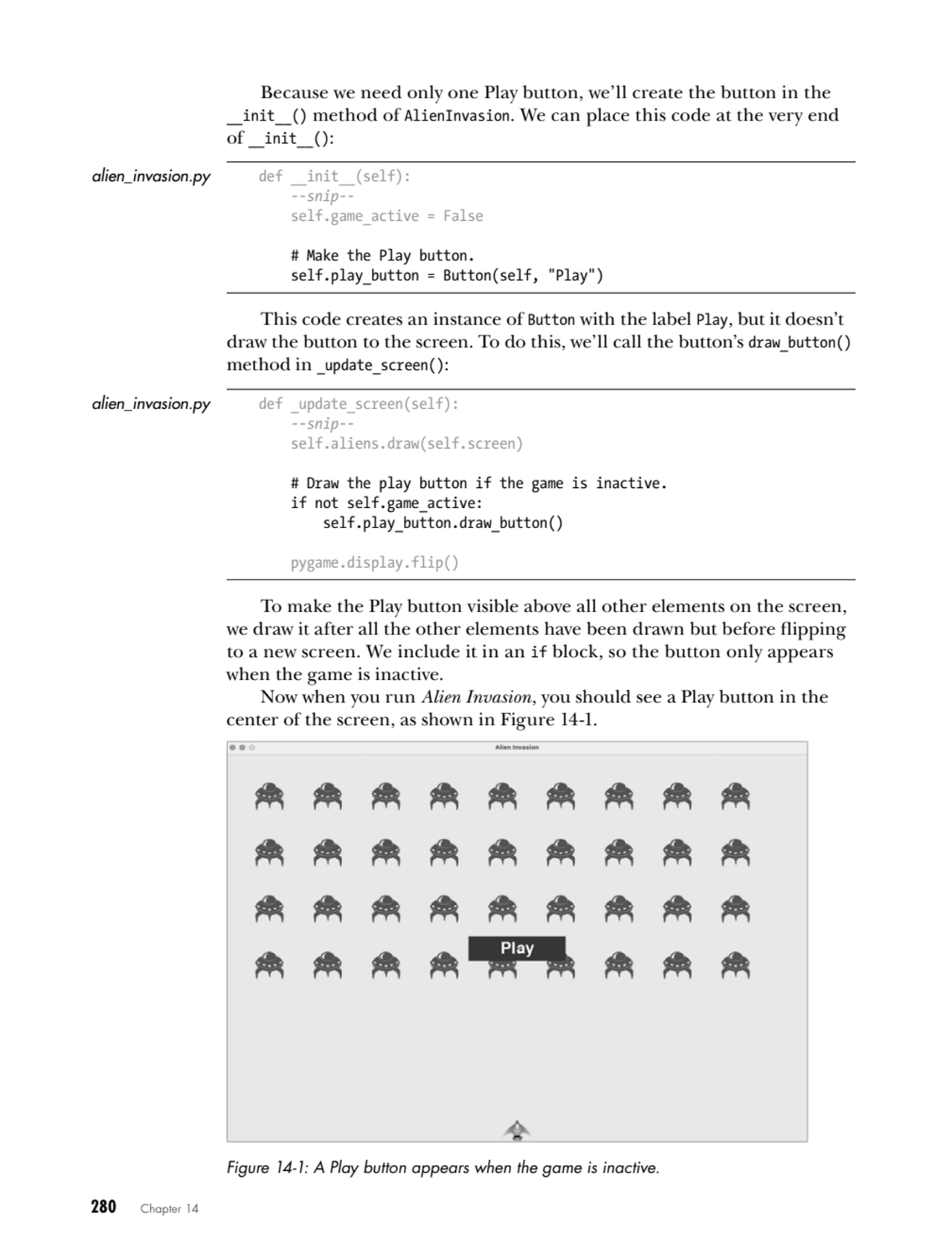 280   Chapter 14
Because we need only one Play button, we’ll create the button in the 
__init__()…