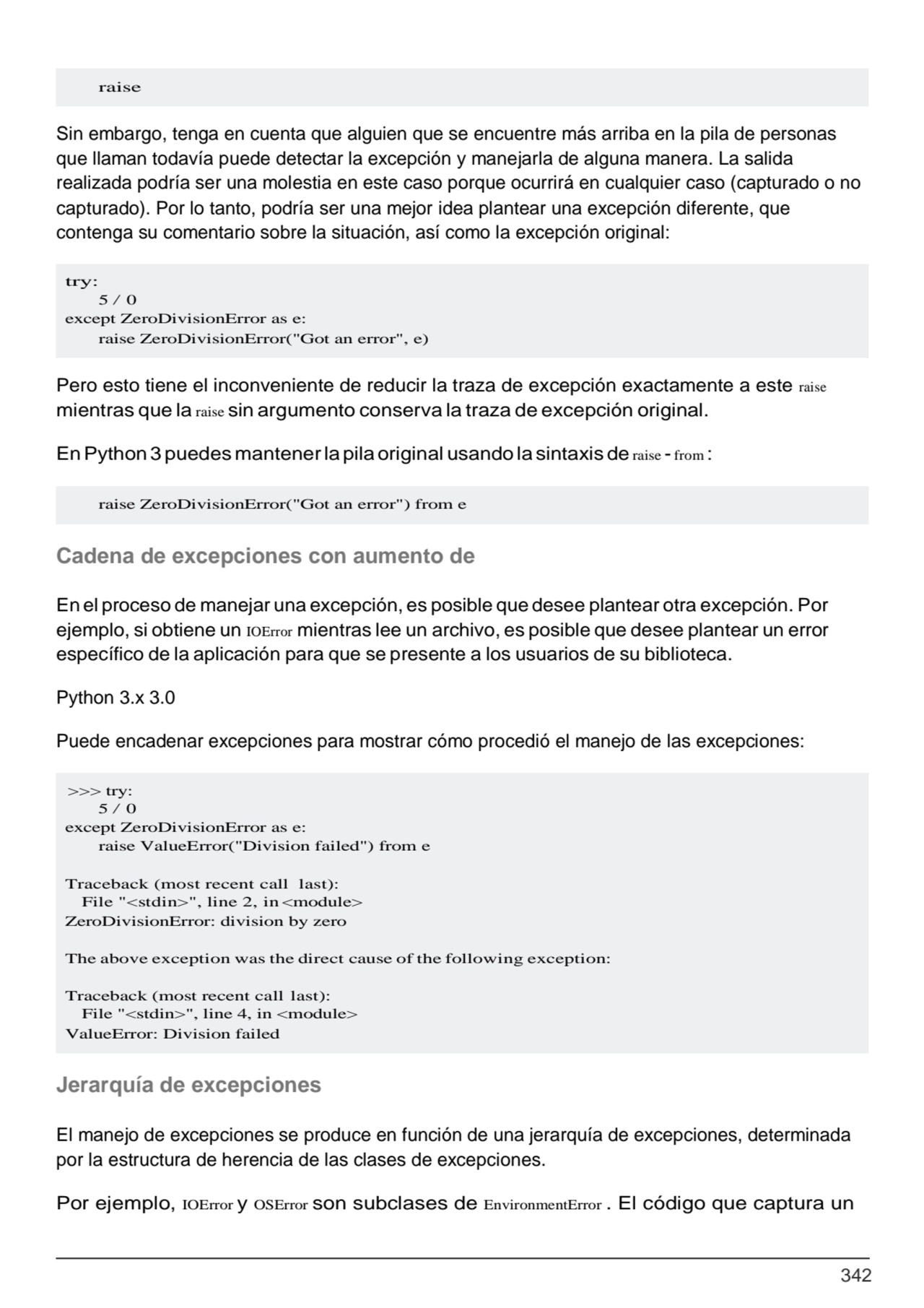 342
try:
5 / 0
except ZeroDivisionError as e:
raise ZeroDivisionError("Got an error", e)
>>> t…