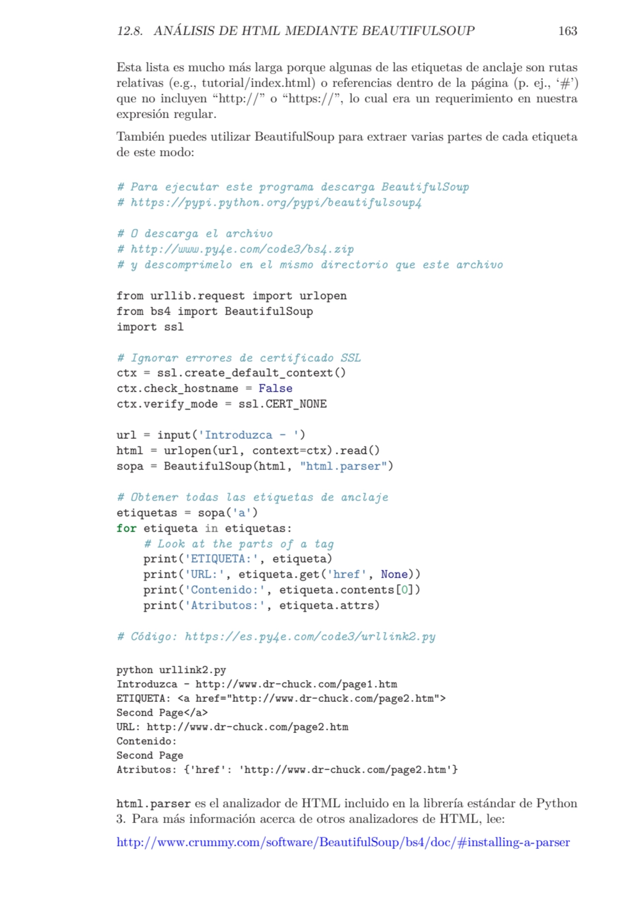 12.8. ANÁLISIS DE HTML MEDIANTE BEAUTIFULSOUP 163
Esta lista es mucho más larga porque algunas de …