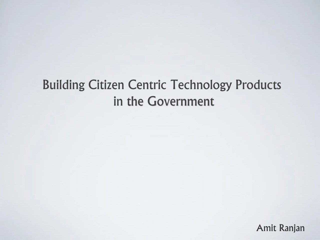 Building Citizen Centric Tech Products inside the Government