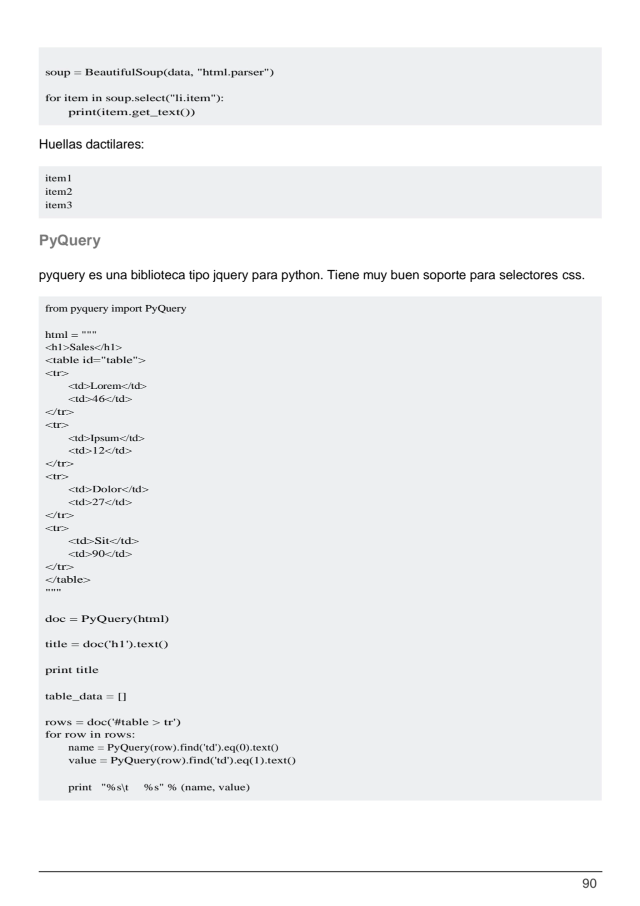 90
item1 
item2 
item3
from pyquery import PyQuery
html = """
<h1>Sales</h1>
<table id="tabl…