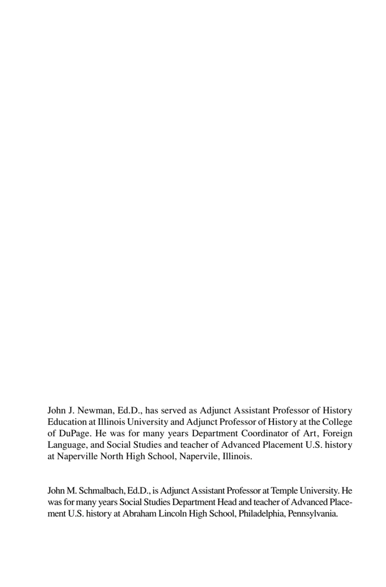 John J. Newman, Ed.D., has served as Adjunct Assistant Professor of History 
Education at Illinois…