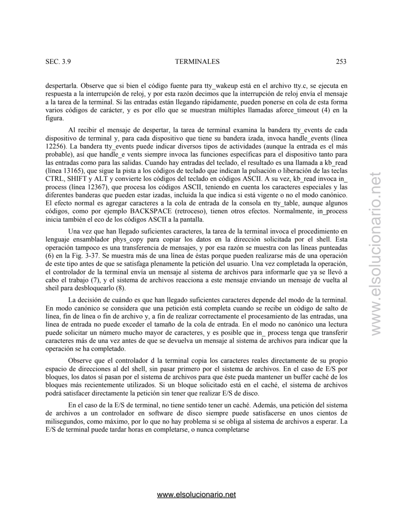 SEC. 3.9 TERMINALES 253 
despertarla. Observe que si bien el código fuente para tty_wakeup está en…