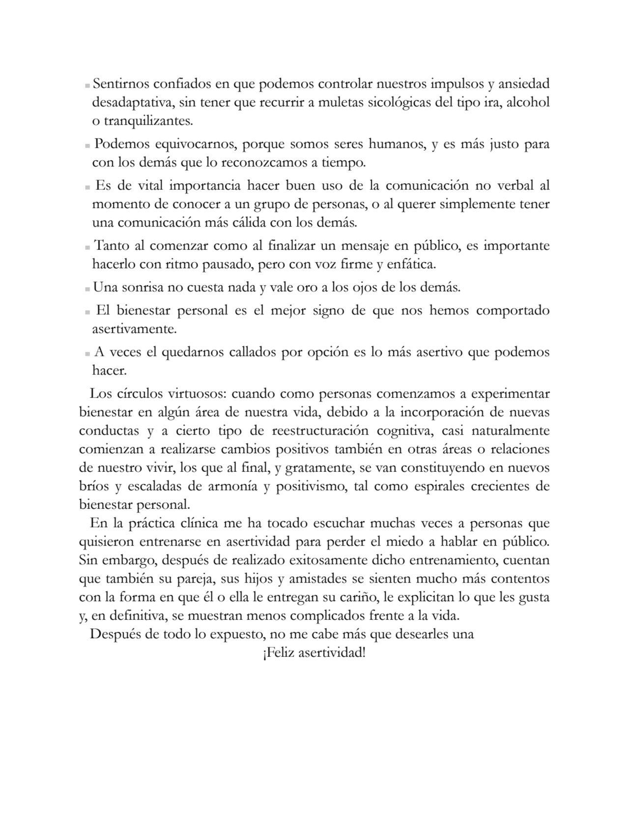 Sentirnos confiados en que podemos controlar nuestros impulsos y ansiedad
desadaptativa, sin tener…