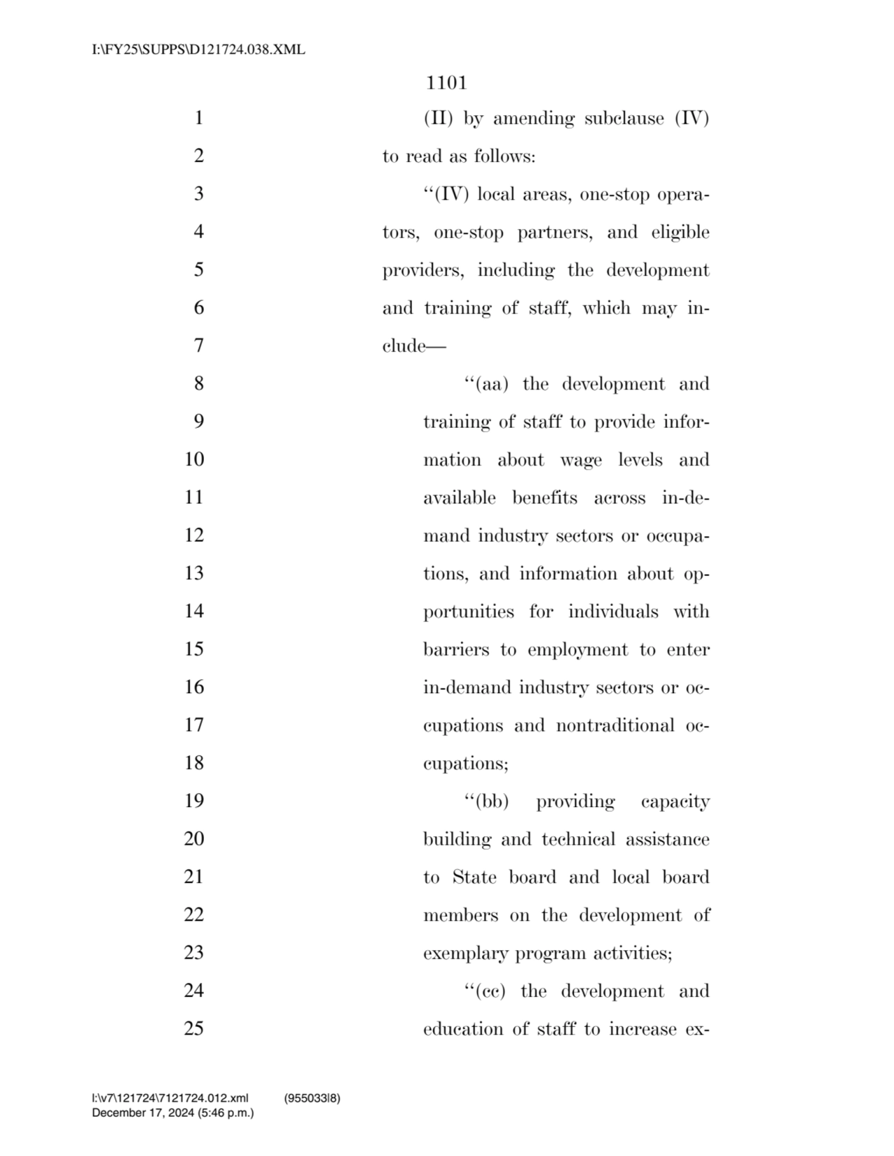 1101 
1 (II) by amending subclause (IV) 
2 to read as follows: 
3 ‘‘(IV) local areas, one-stop o…