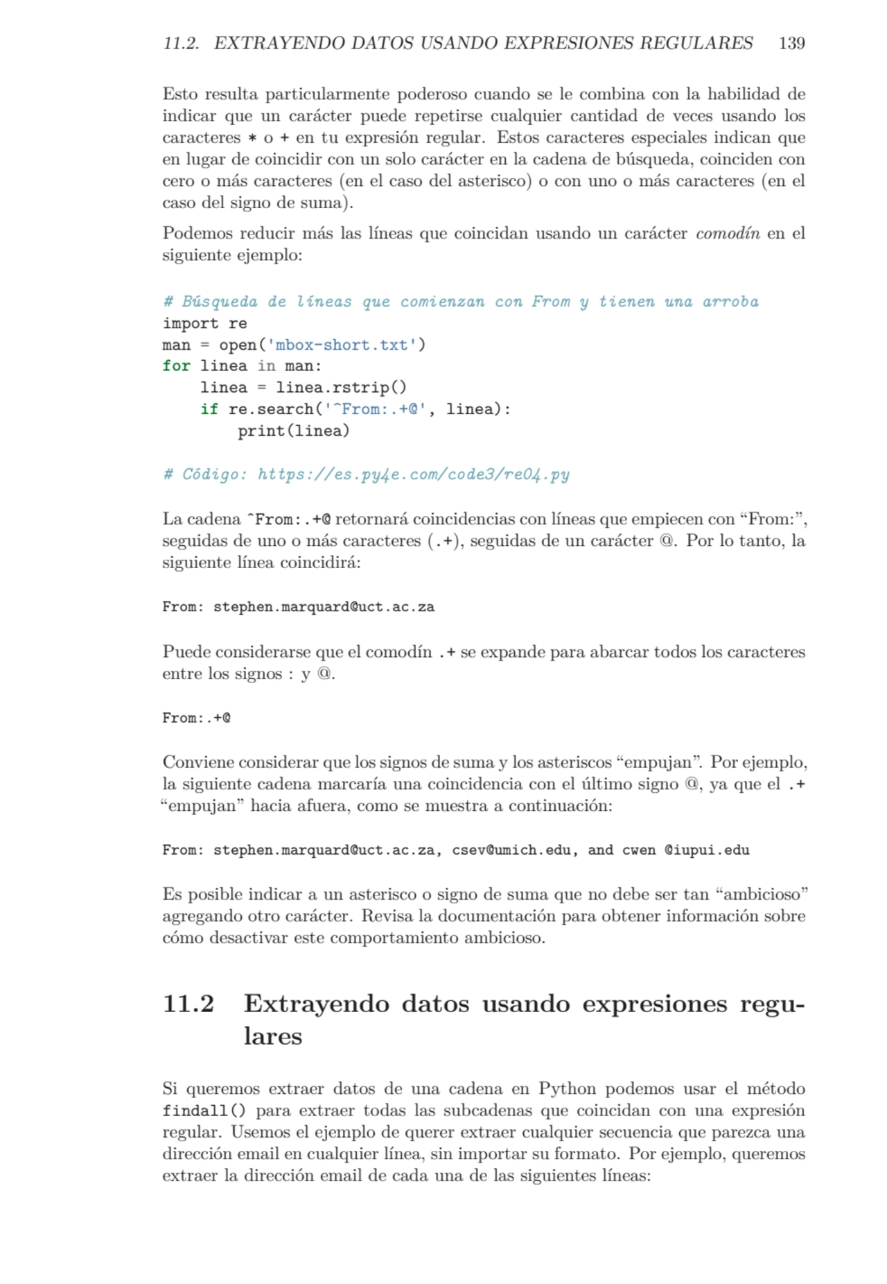 11.2. EXTRAYENDO DATOS USANDO EXPRESIONES REGULARES 139
Esto resulta particularmente poderoso cuan…