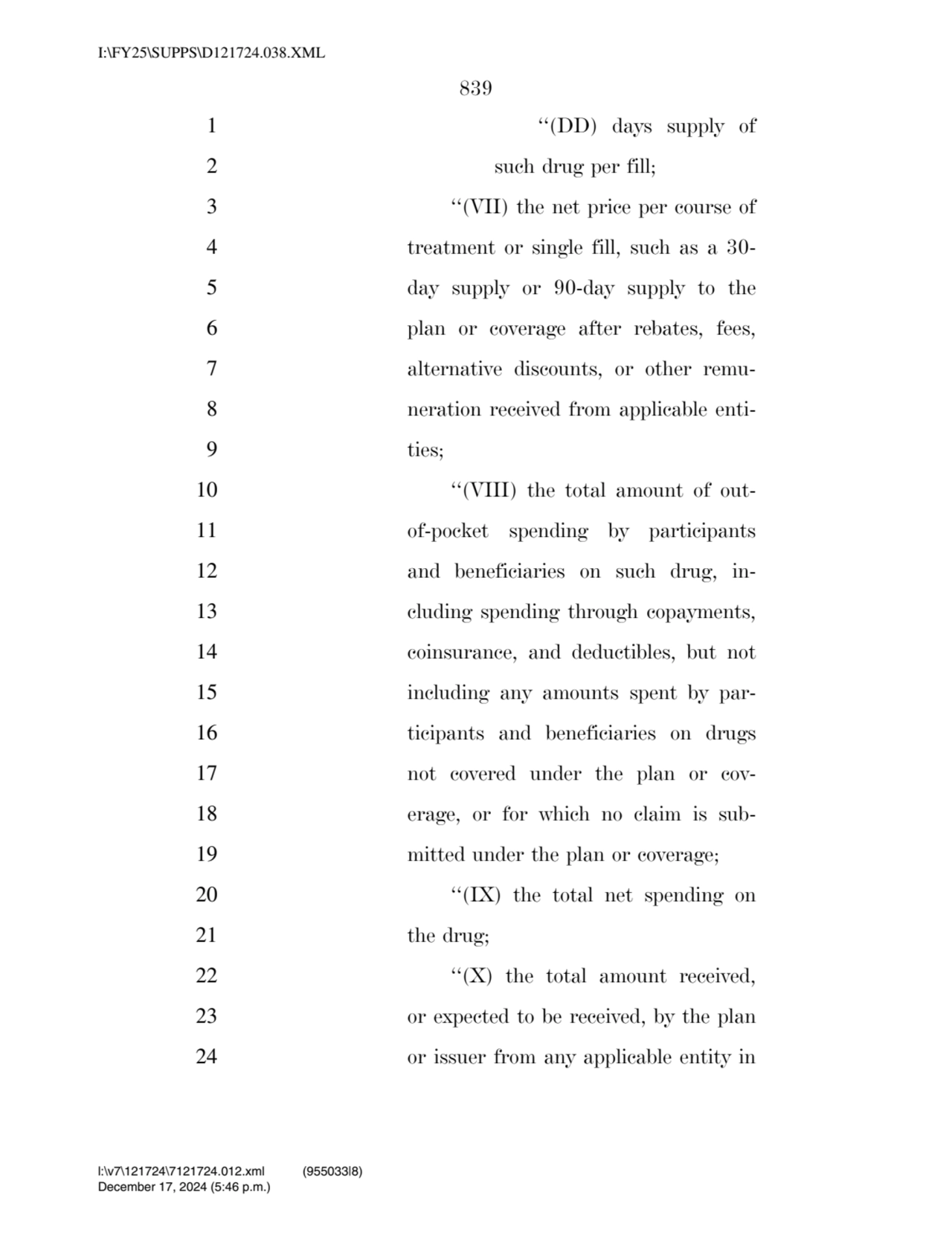 839 
1 ‘‘(DD) days supply of 
2 such drug per fill; 
3 ‘‘(VII) the net price per course of 
4 t…