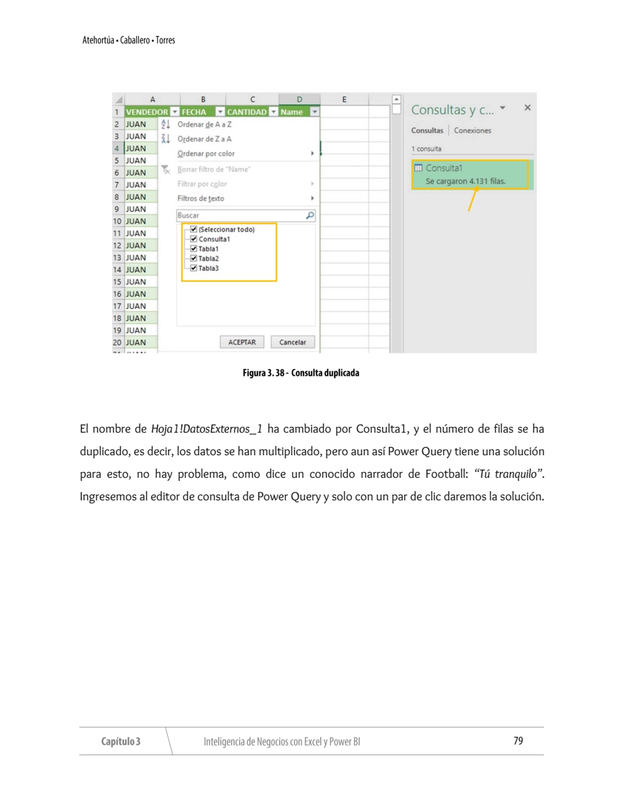 El nombre de Hoja1!DatosExternos_1 ha cambiado por Consulta1, y el número de filas se ha 
duplicad…