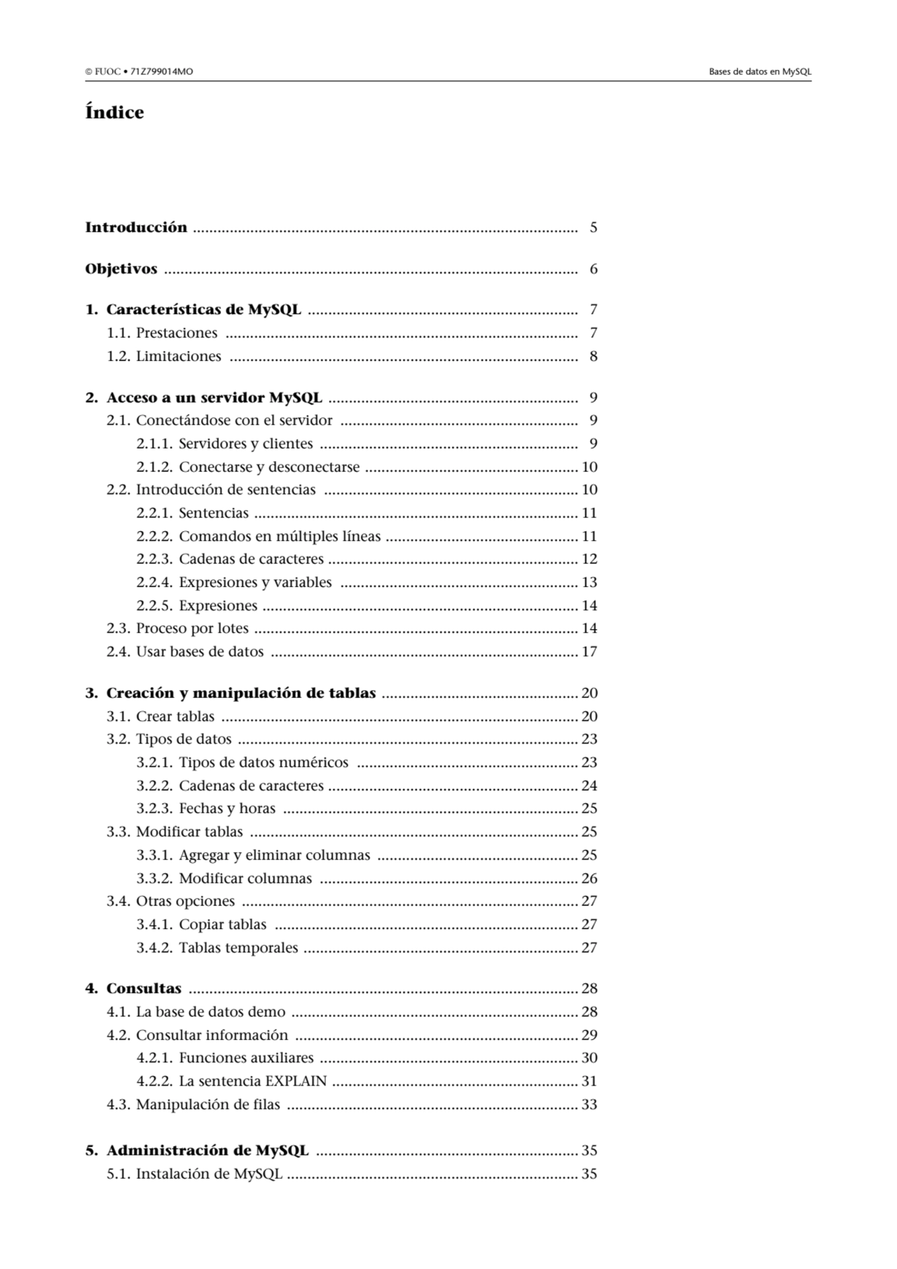  FUOC • 71Z799014MO Bases de datos en MySQL
Índice
Introducción ................................…