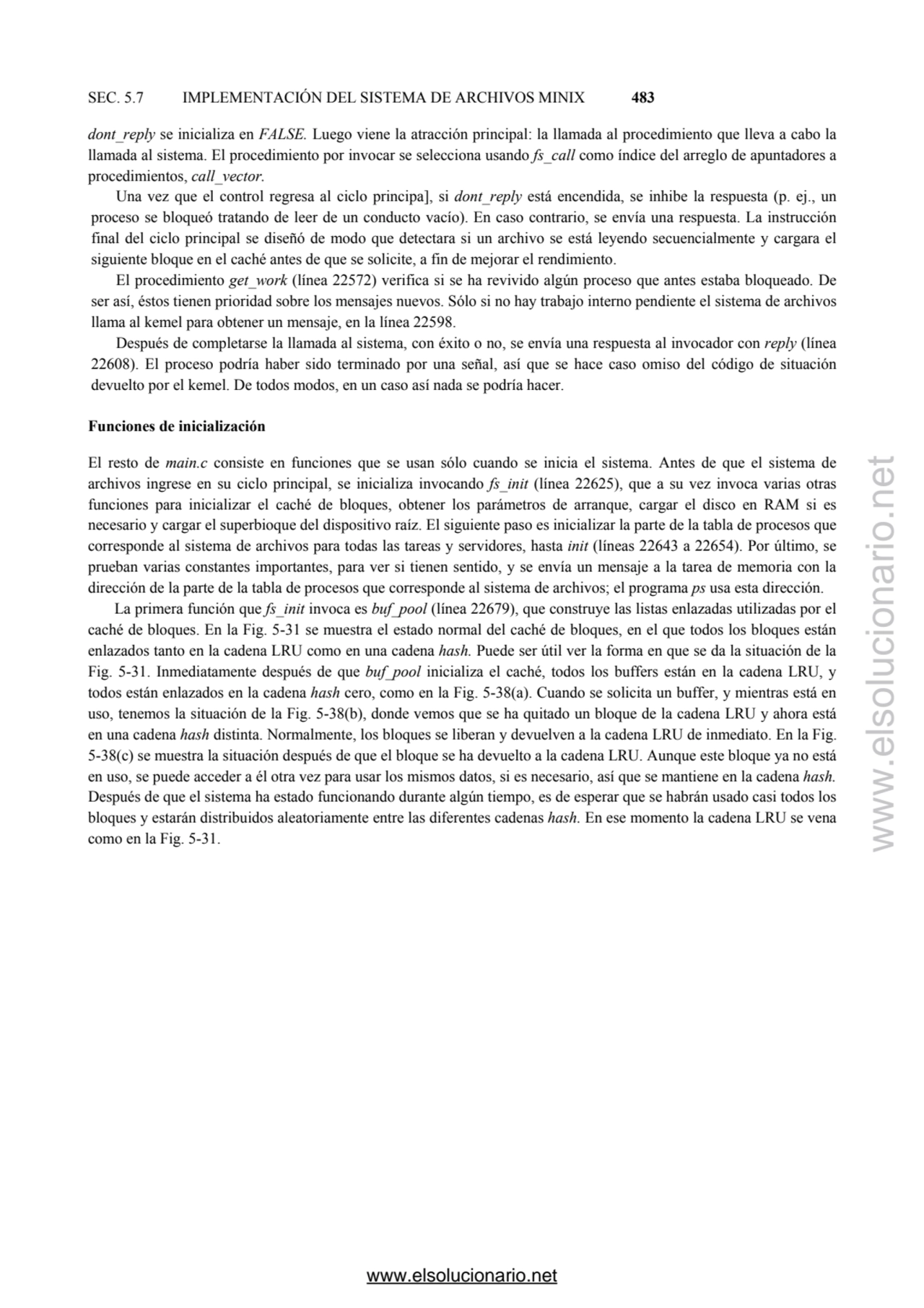 SEC. 5.7 IMPLEMENTACIÓN DEL SISTEMA DE ARCHIVOS MINIX 483
dont_reply se inicializa en FALSE. Luego…