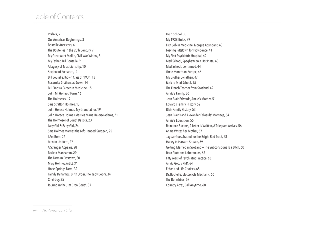 viii An American Life
Table of Contents
Preface, 2 
Our American Beginnings, 3 
Boutelle Ancest…