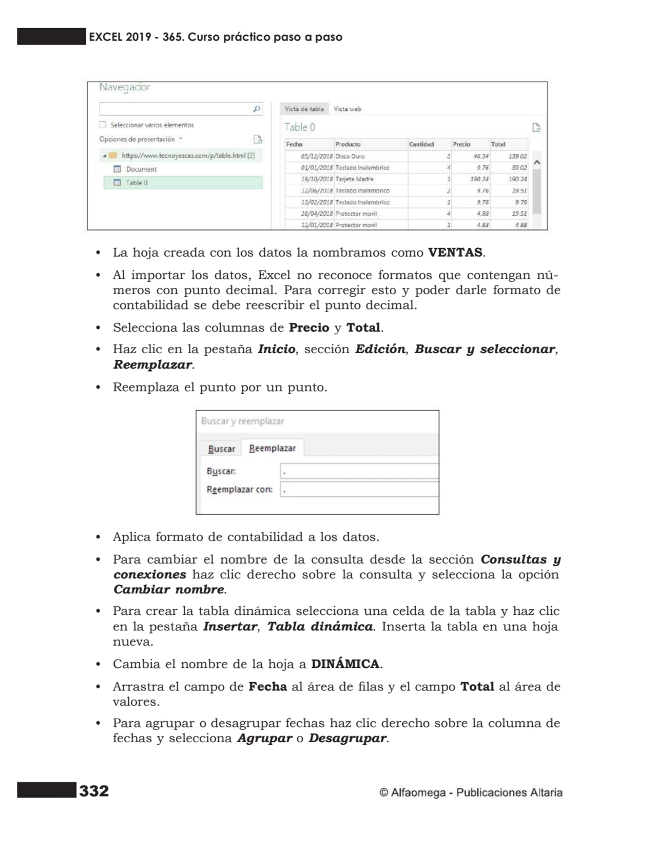 332
• La hoja creada con los datos la nombramos como VENTAS.
• Al importar los datos, Excel no re…