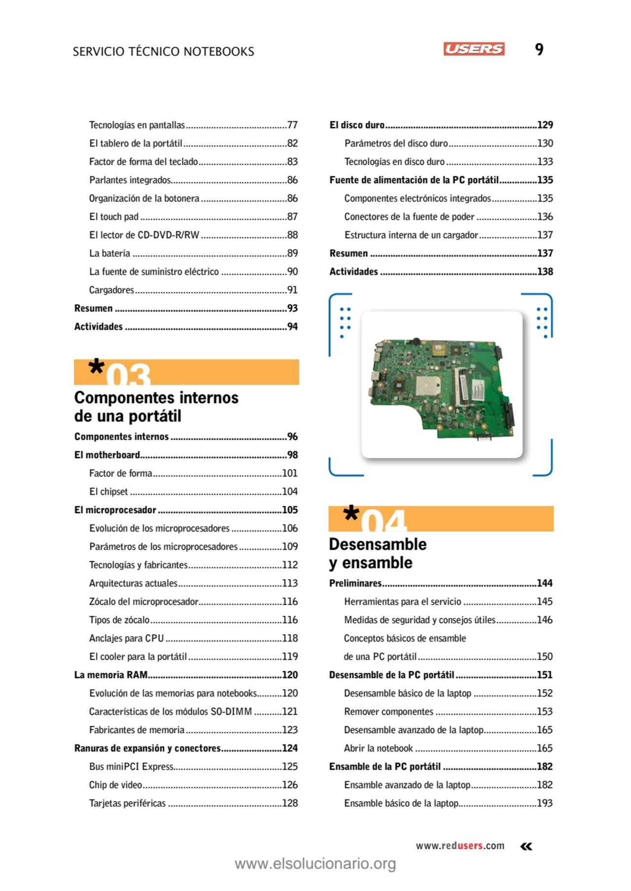 www.redusers.com
Servicio técnico notebooks 9
Desensamble 
y ensamble
Preliminares.............…