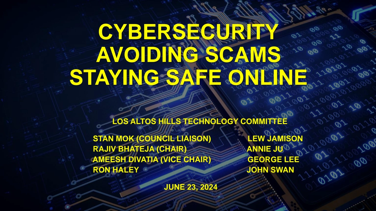 Cybersecurity: Avoiding Online Scams Los Altos City Council 