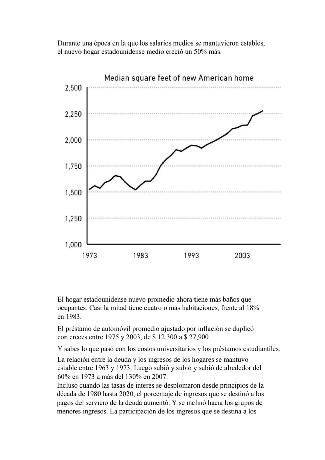 Durante una época en la que los salarios medios se mantuvieron estables,
el nuevo hogar estadounid…