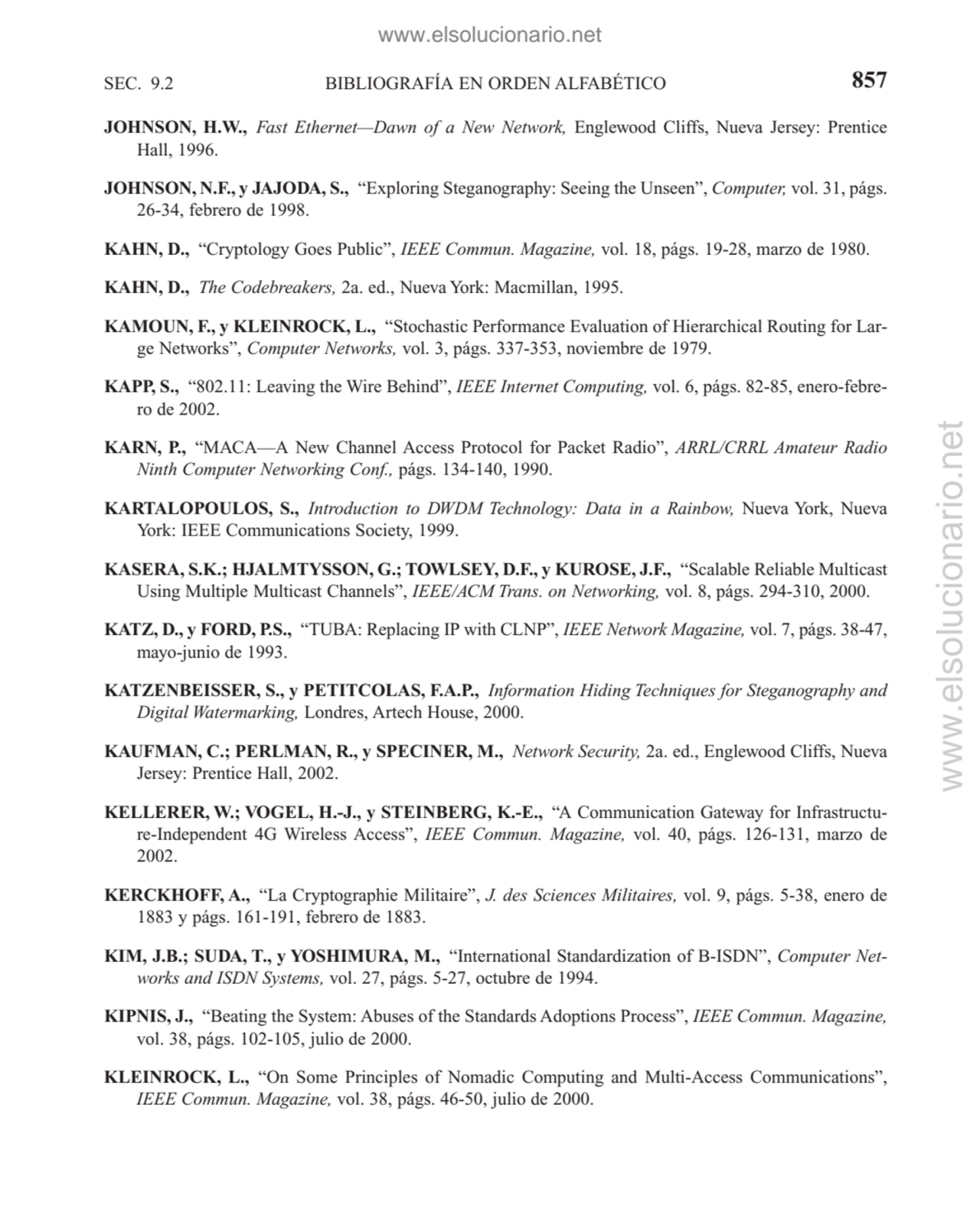 BIBLIOGRAFÍA EN ORDEN ALFABÉTICO
JOHNSON, H.W., Fast Ethernet—Dawn of a New Network, Englewood Cli…
