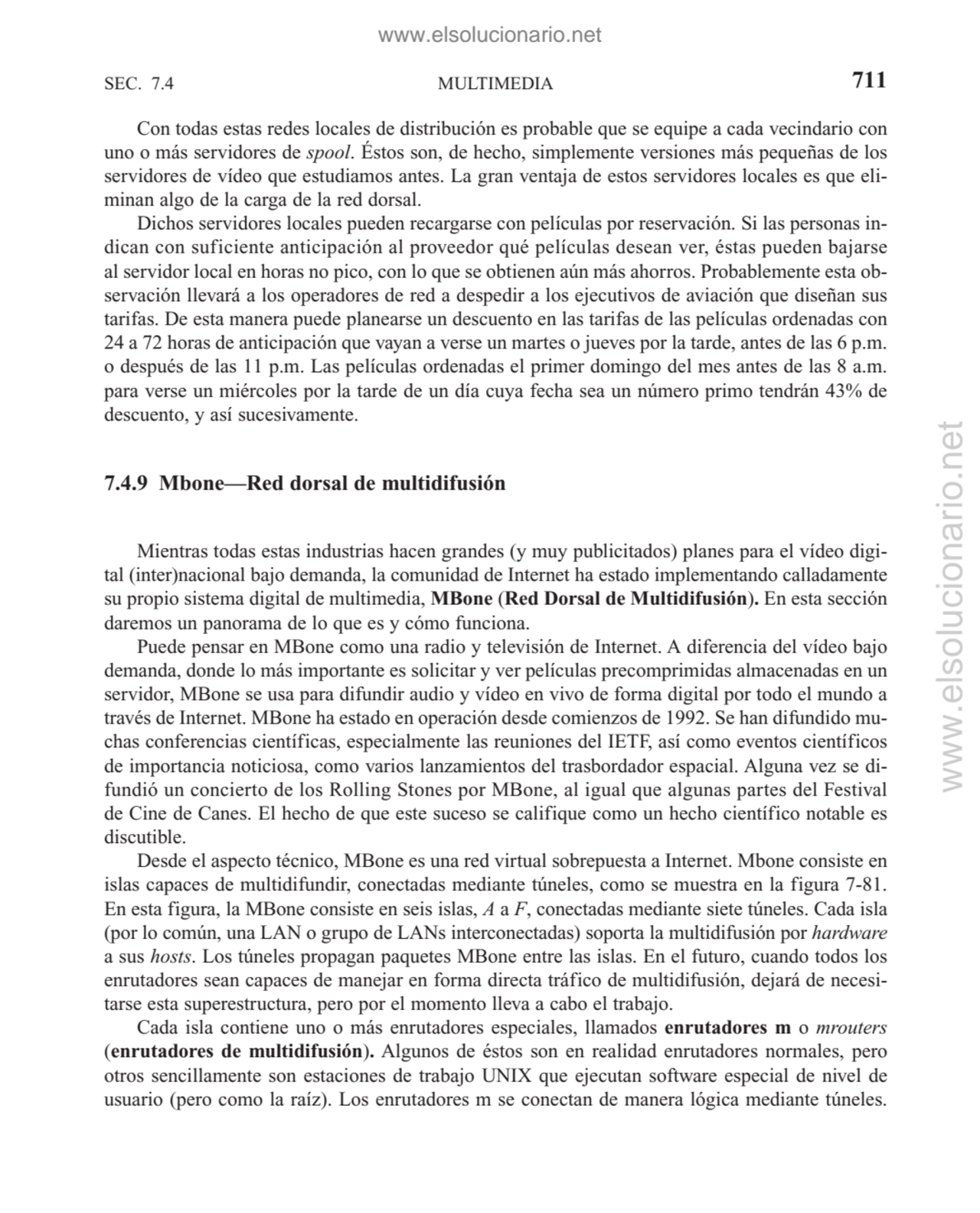 MULTIMEDIA
Con todas estas redes locales de distribución es probable que se equipe a cada vecindar…