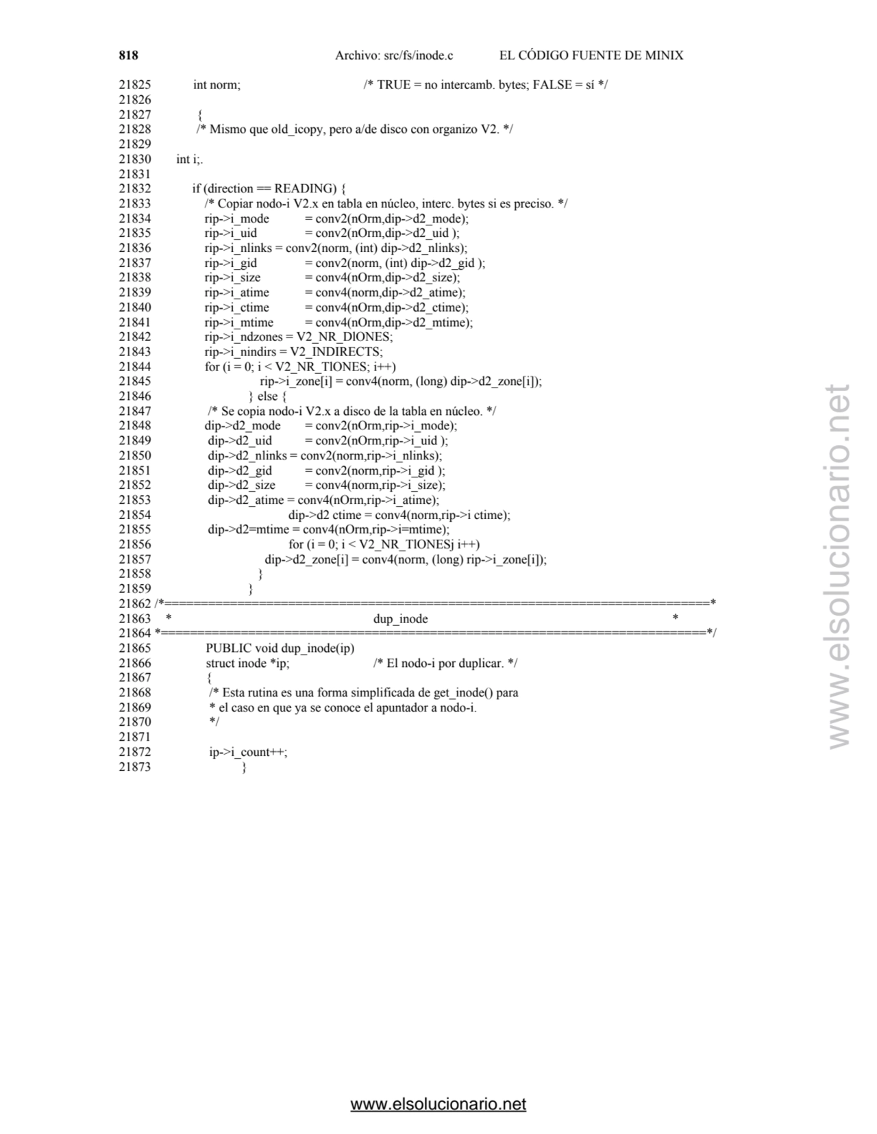 818 Archivo: src/fs/inode.c EL CÓDIGO FUENTE DE MINIX 
21825 int norm; /* TRUE = no intercamb. byt…