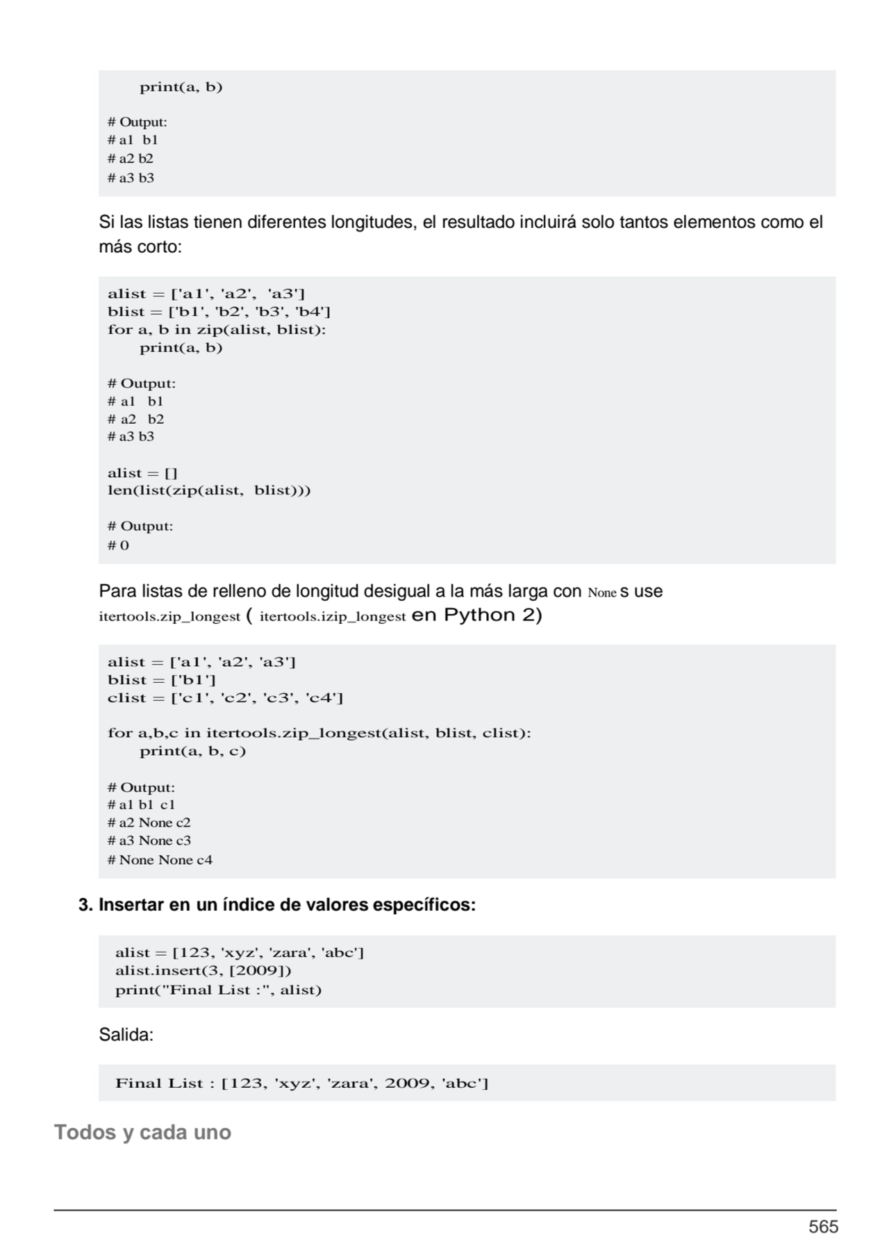 565
alist = ['a1', 'a2', 'a3']
blist = ['b1', 'b2', 'b3', 'b4'] 
for a, b in zip(alist, blist):
…