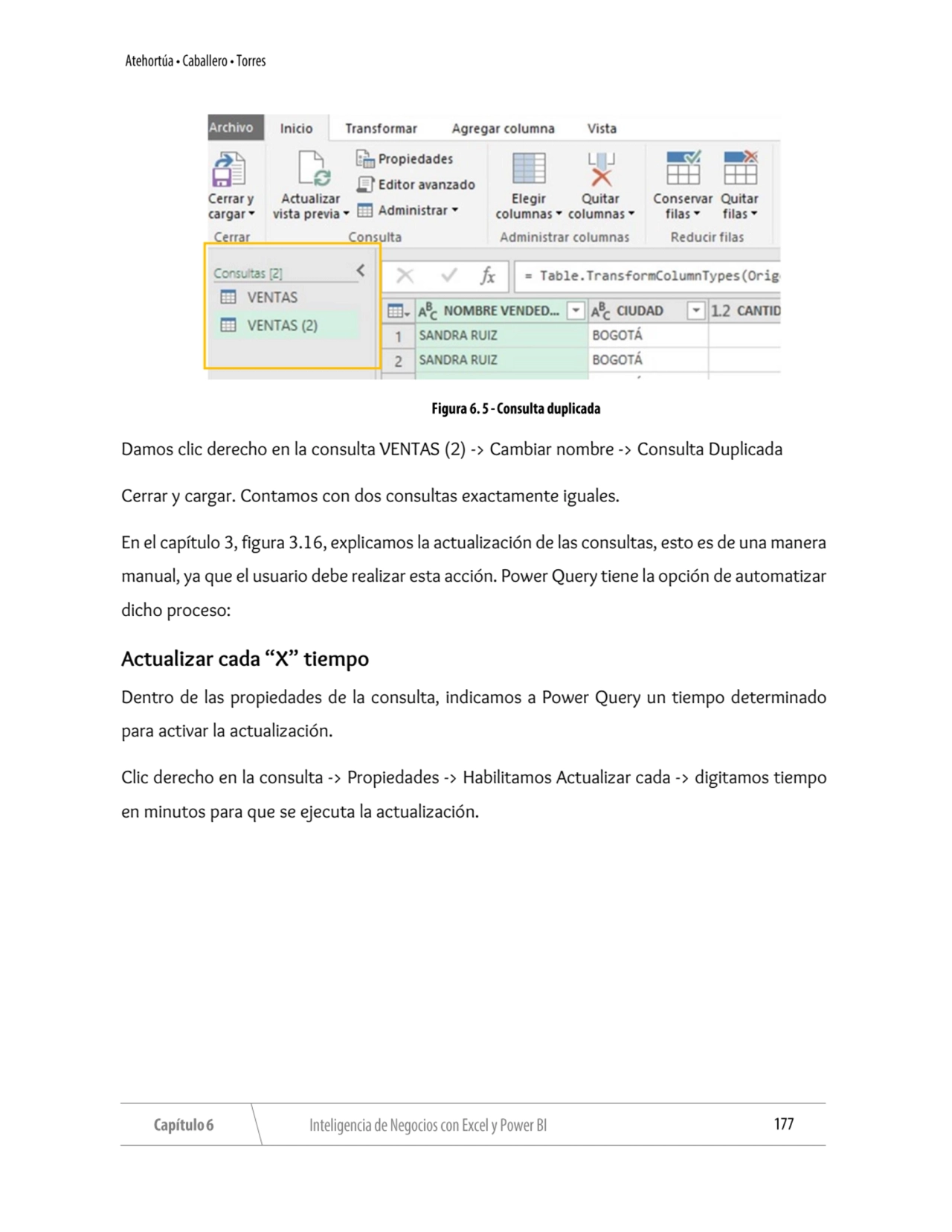 Damos clic derecho en la consulta VENTAS (2) -> Cambiar nombre -> Consulta Duplicada
Cerrar y carg…