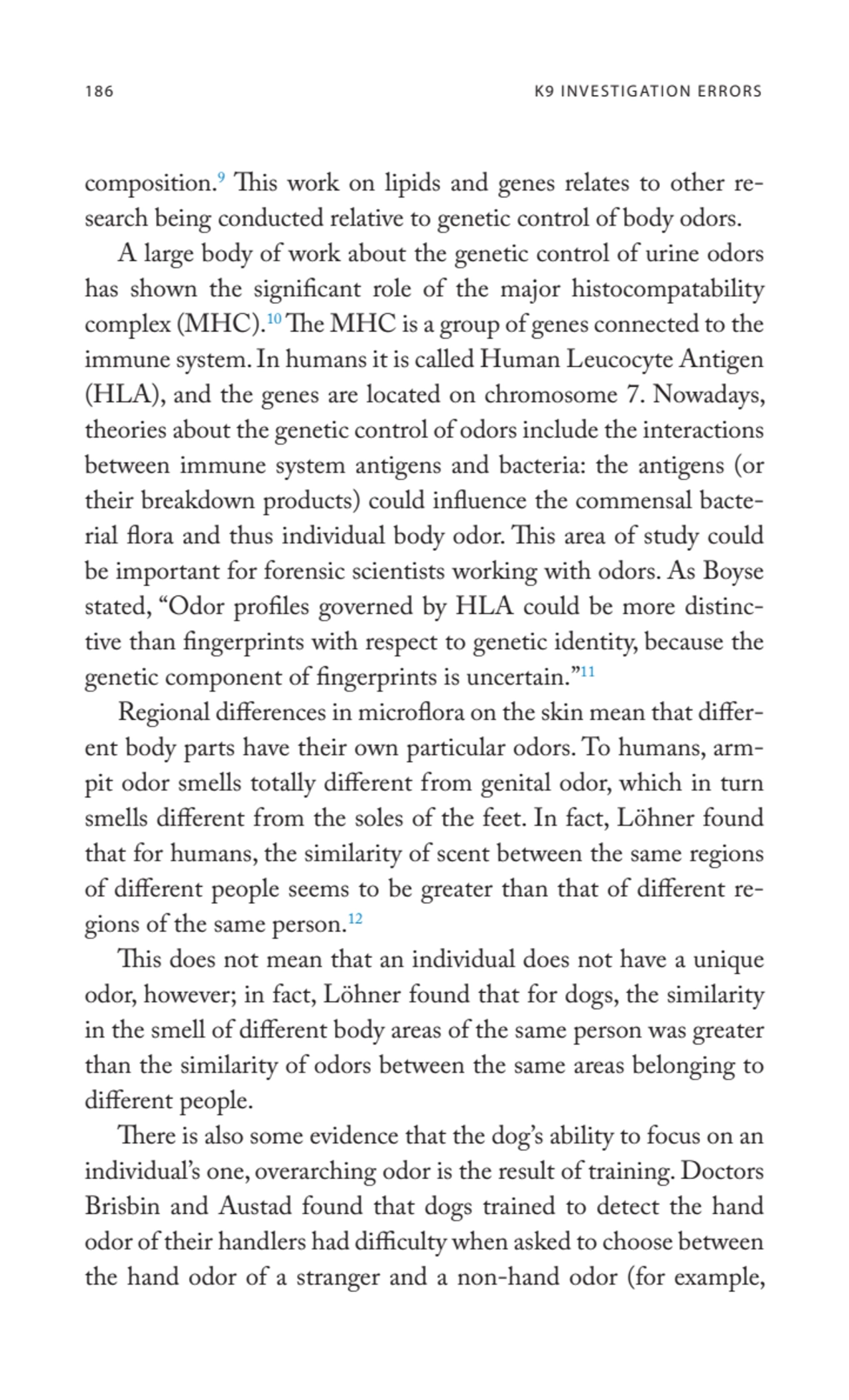 186 K9 INVESTIGATION ERRORS
composition.9 This work on lipids and genes relates to other research…