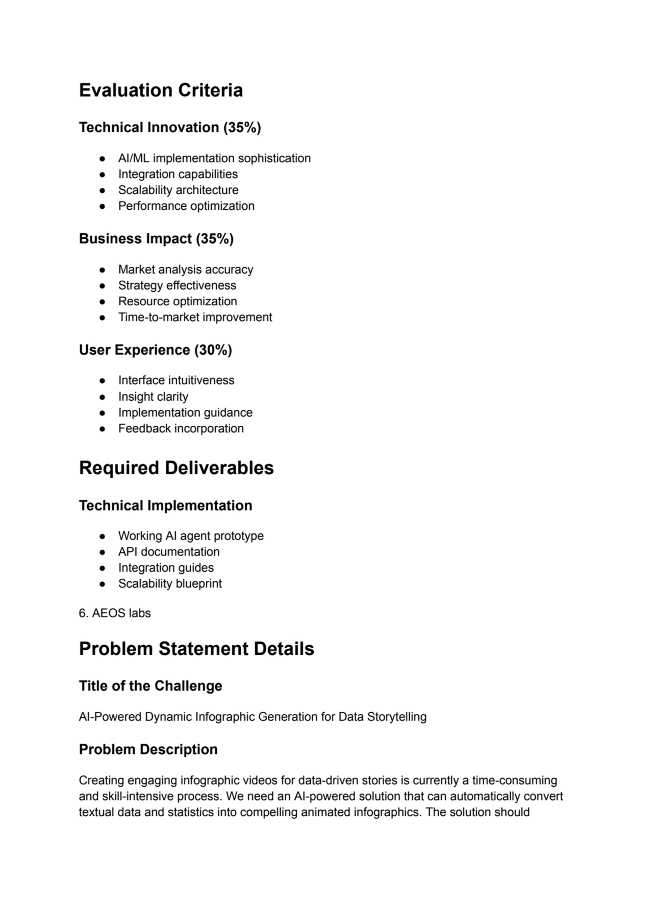 Evaluation Criteria
Technical Innovation (35%)
● AI/ML implementation sophistication
● Integrati…