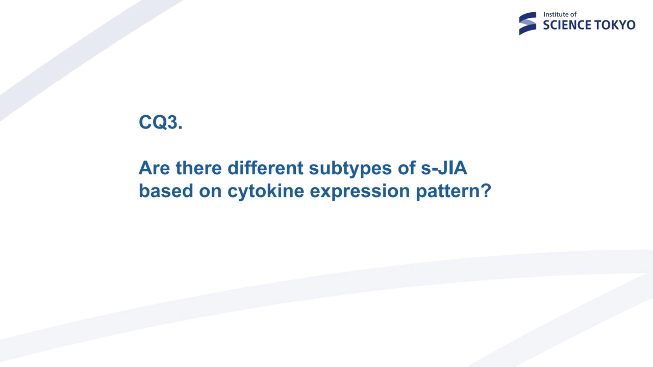 CQ3.
Are there different subtypes of s-JIA 
based on cytokine expression pattern?