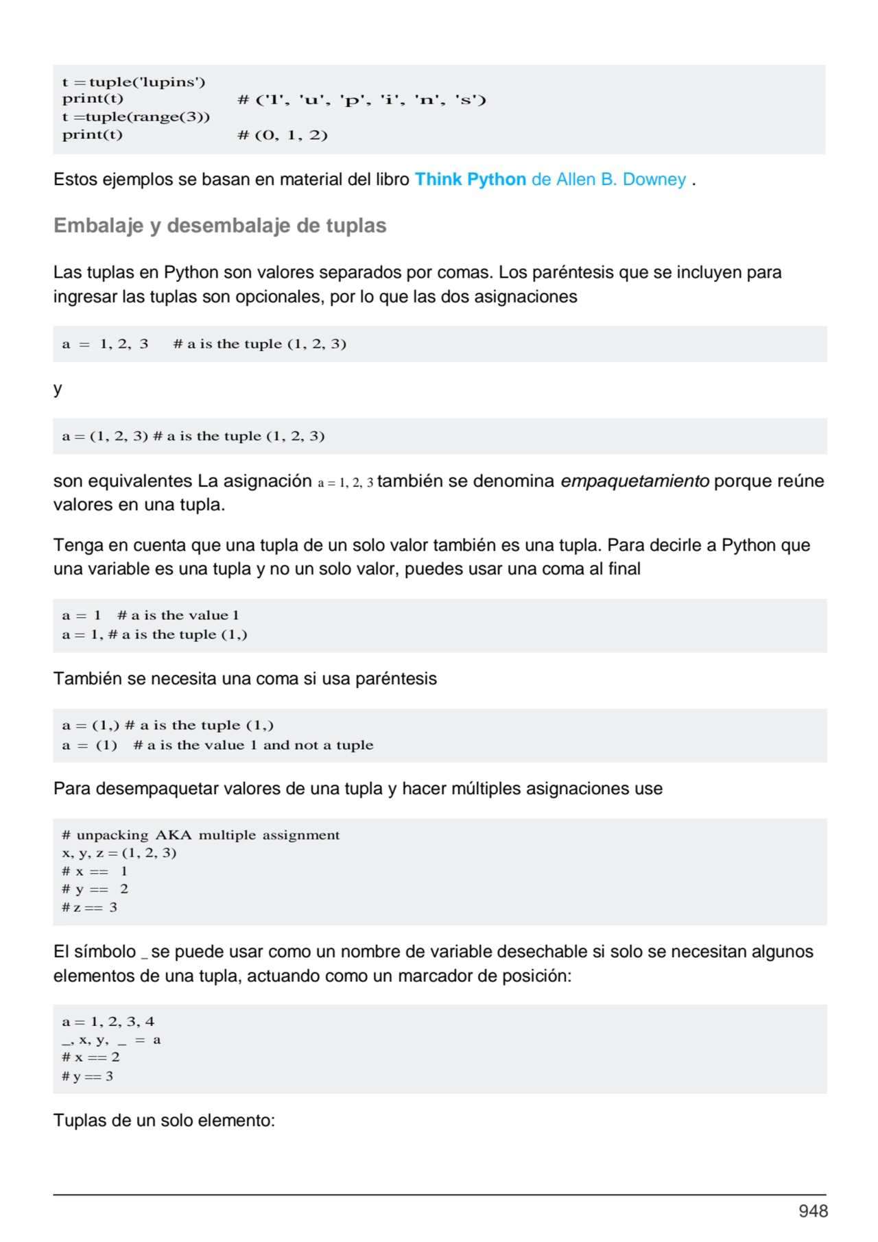 948
a = 1, 2, 3 # a is the tuple (1, 2, 3)
a = (1, 2, 3) # a is the tuple (1, 2, 3)
a = 1 # a is…