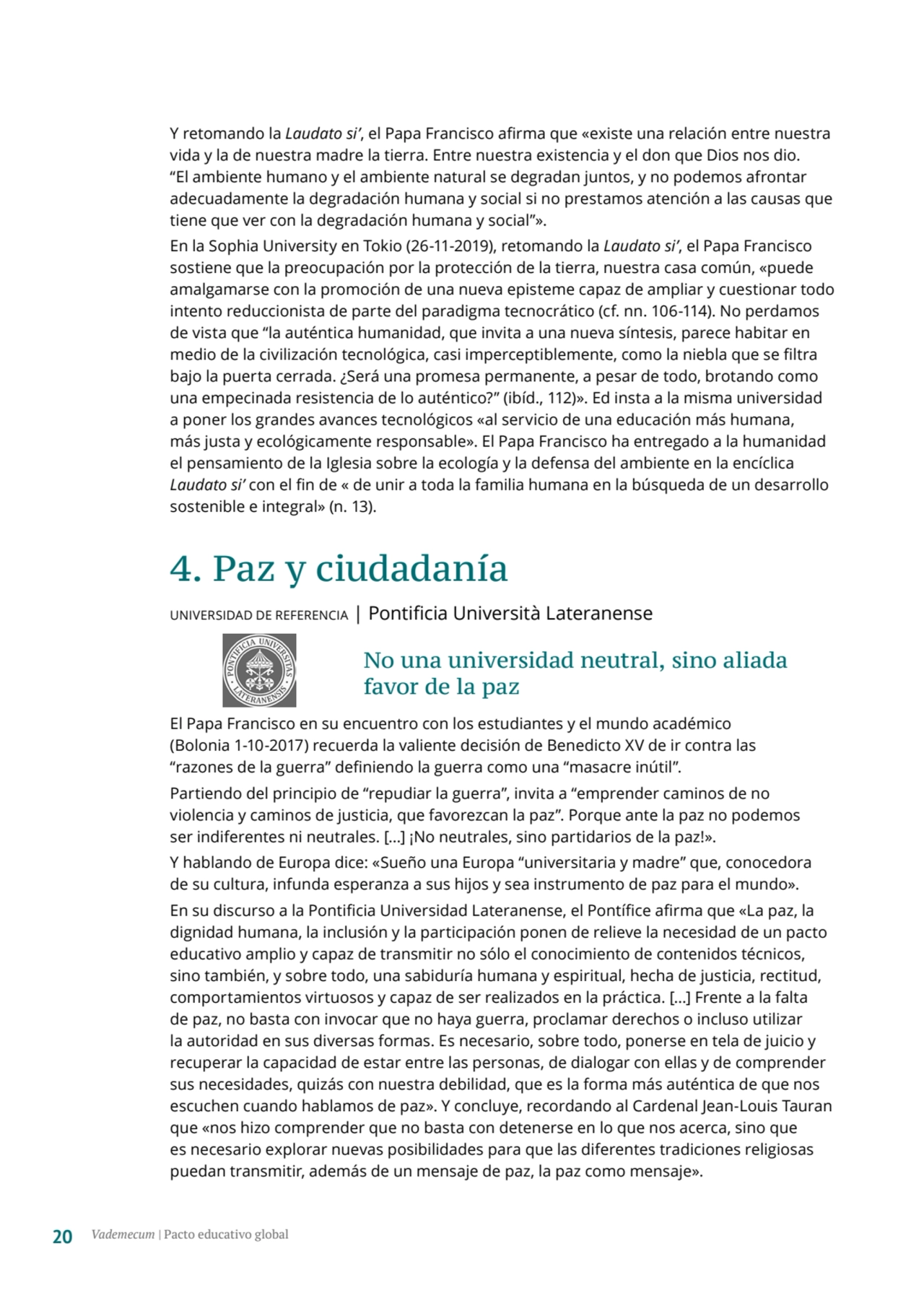 4. Paz y ciudadanía
UNIVERSIDAD DE REFERENCIA | Pontificia Università Lateranense
No una universi…