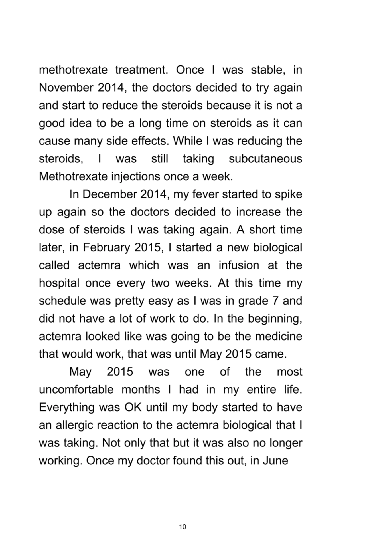 10
methotrexate	 treatment.	 Once	 I	 was	 stable,	 in
November	2014,	the	doctors	decided	to	try	…