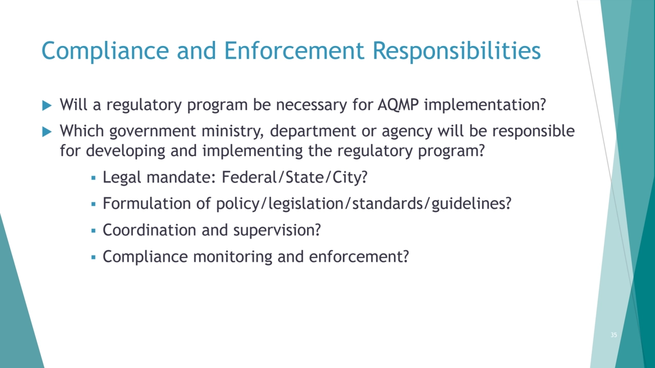 Compliance and Enforcement Responsibilities
 Will a regulatory program be necessary for AQMP impl…