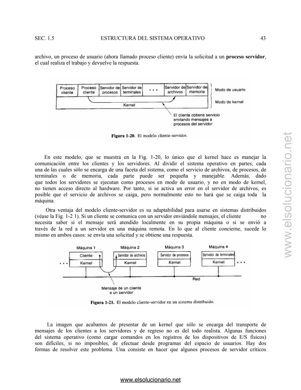 SEC. 1.5 ESTRUCTURA DEL SISTEMA OPERATIVO 43 
archivo, un proceso de usuario (ahora llamado proces…