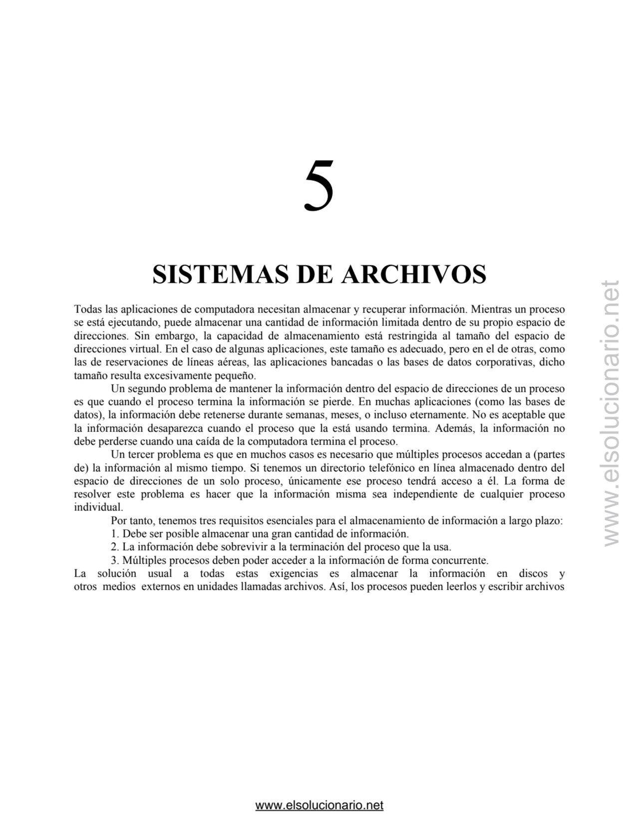 5 
SISTEMAS DE ARCHIVOS 
Todas las aplicaciones de computadora necesitan almacenar y recuperar in…