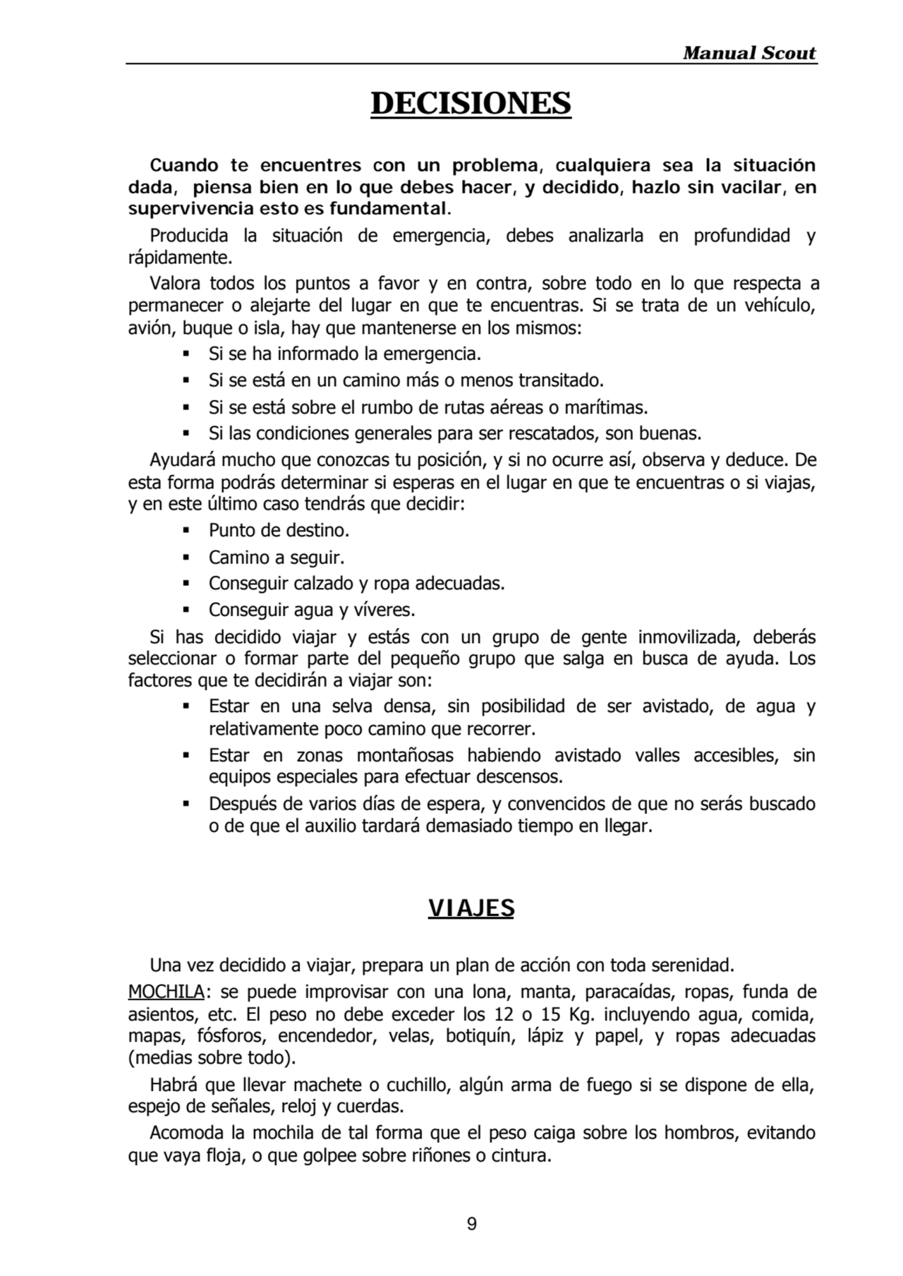 Manual Scout
9
DECISIONES
Cuando te encuentres con un problema, cualquiera sea la situación
dad…