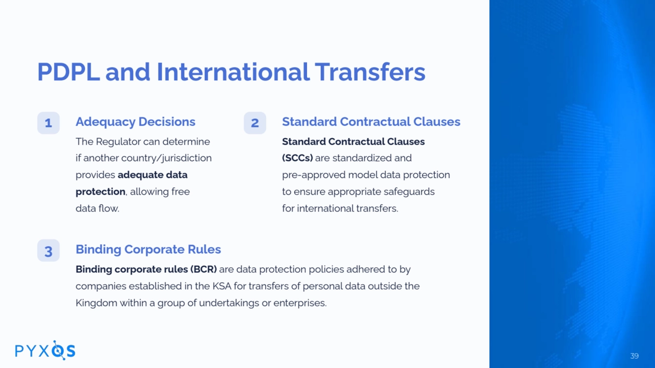 PDPL and International Transfers
Adequacy Decisions
The Regulator can determine
if another coun…