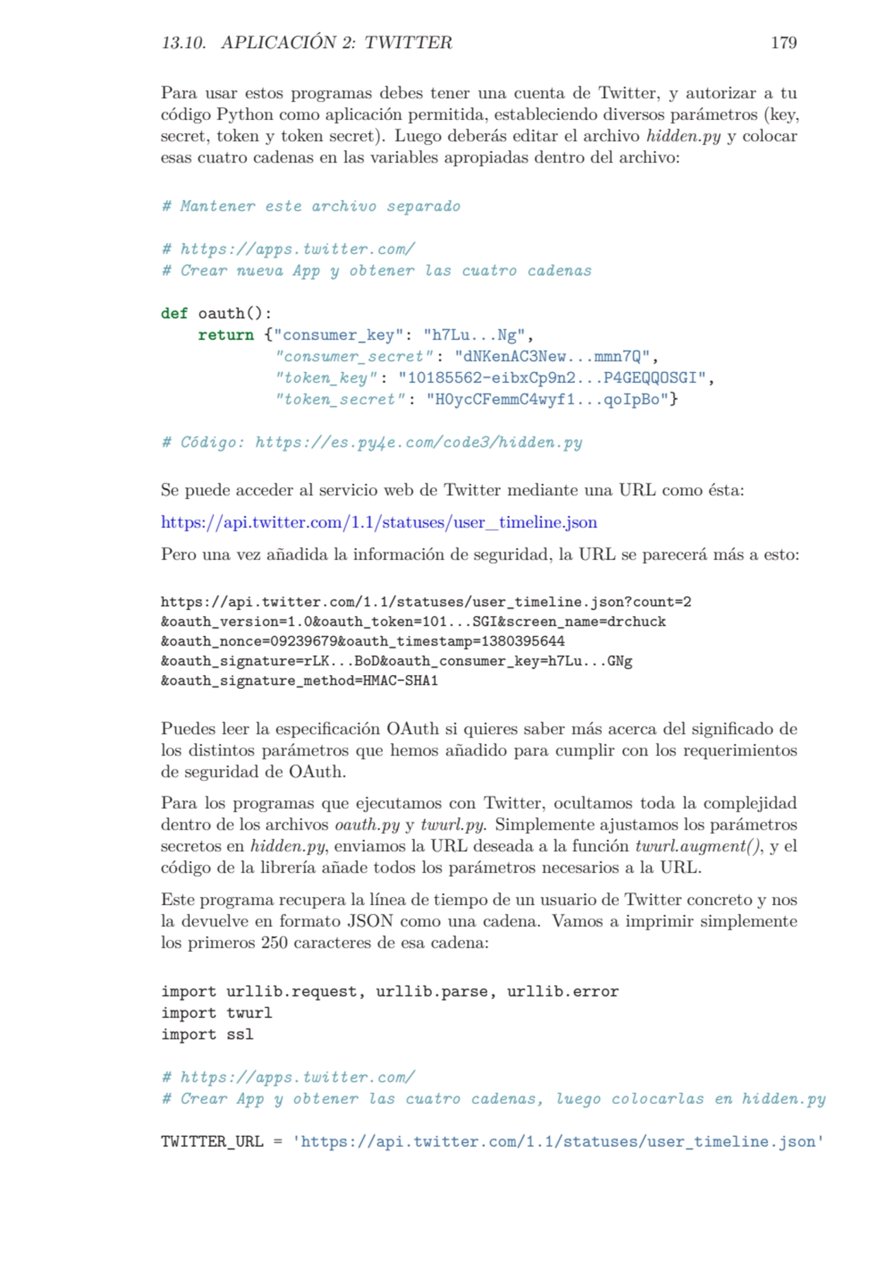 13.10. APLICACIÓN 2: TWITTER 179
Para usar estos programas debes tener una cuenta de Twitter, y au…