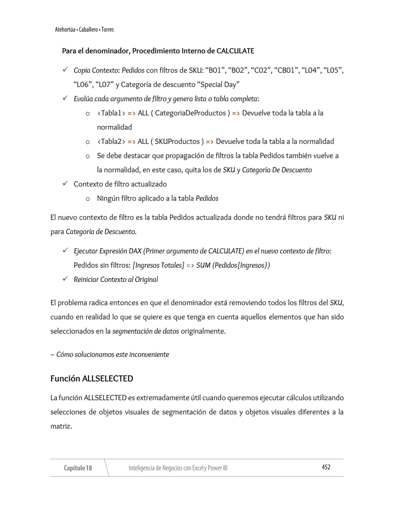 Para el denominador, Procedimiento Interno de CALCULATE
✓ Copia Contexto: Pedidos con filtros de S…