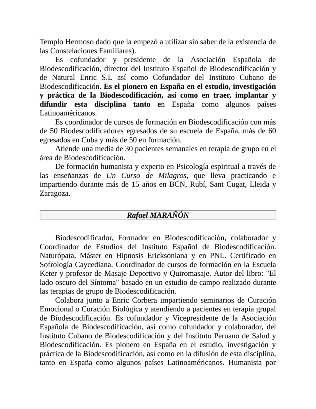 Templo Hermoso dado que la empezó a utilizar sin saber de la existencia de
las Constelaciones Fami…