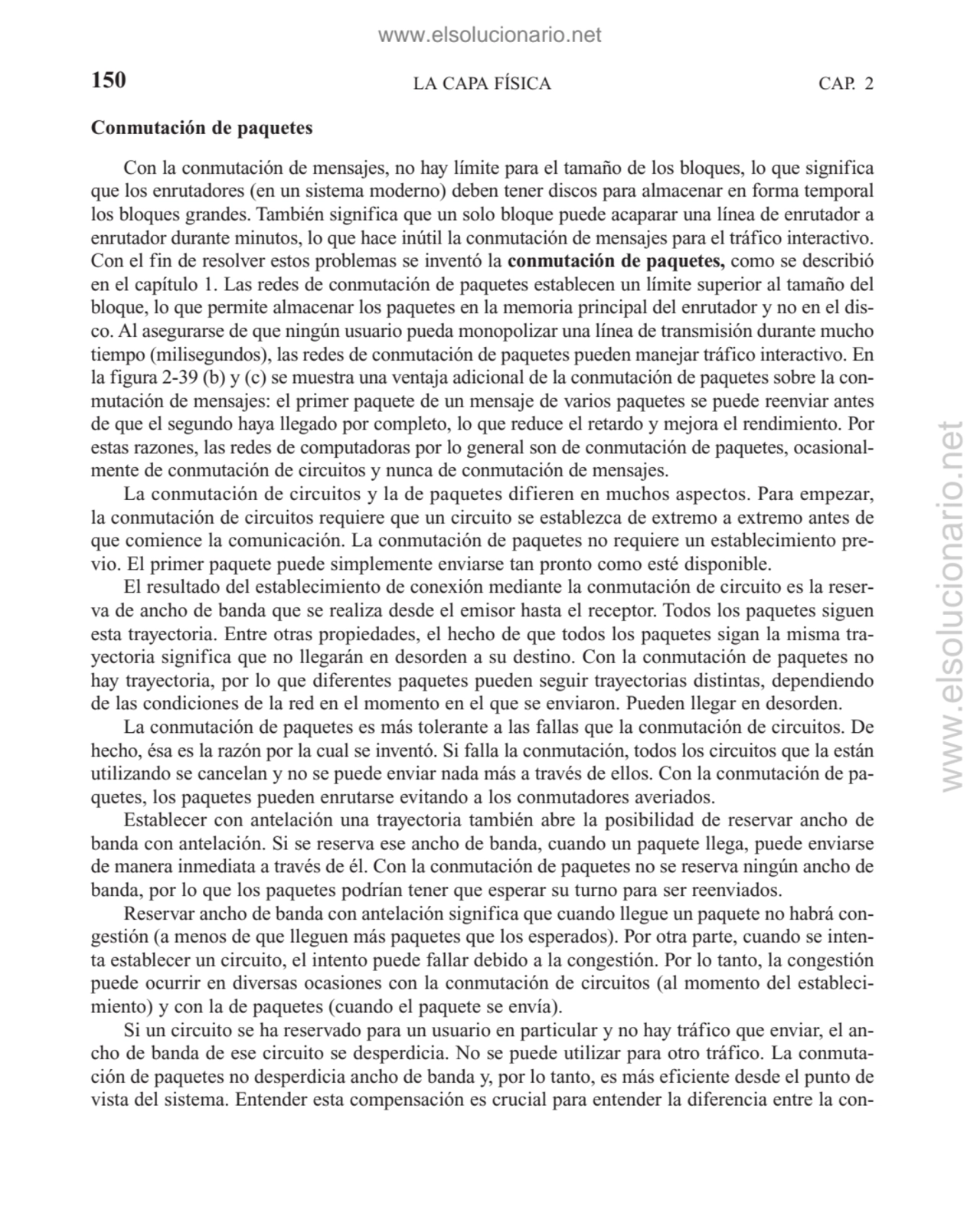 Conmutación de paquetes
Con la conmutación de mensajes, no hay límite para el tamaño de los bloque…
