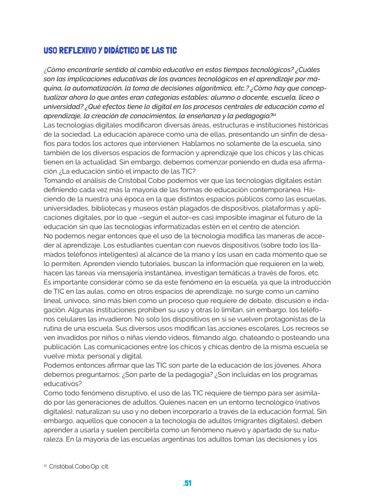 .51
USO REFLEXIVO Y DIDÁCTICO DE LAS TIC
¿Cómo encontrarle sentido al cambio educativo en estos t…