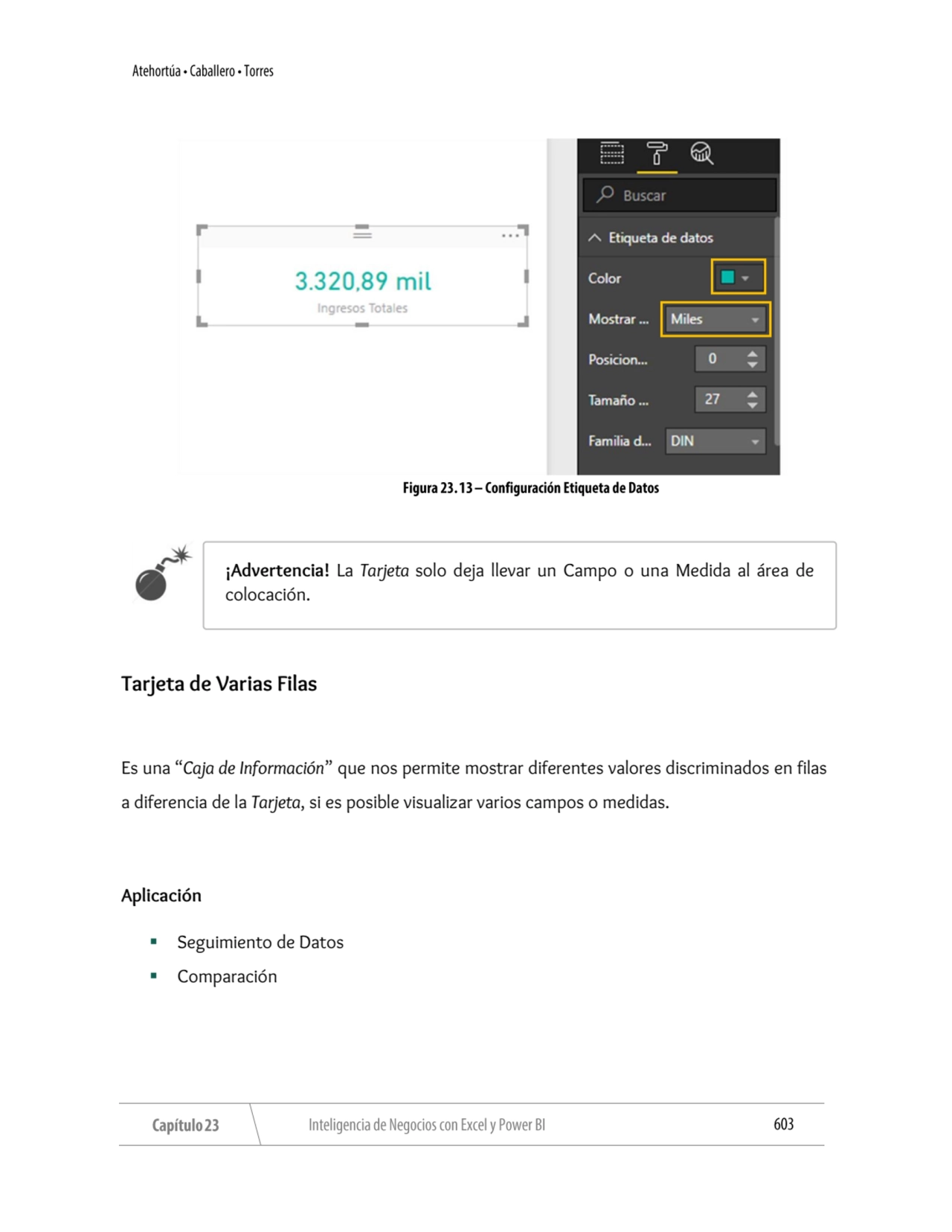 Tarjeta de Varias Filas
Es una “Caja de Información” que nos permite mostrar diferentes valores di…