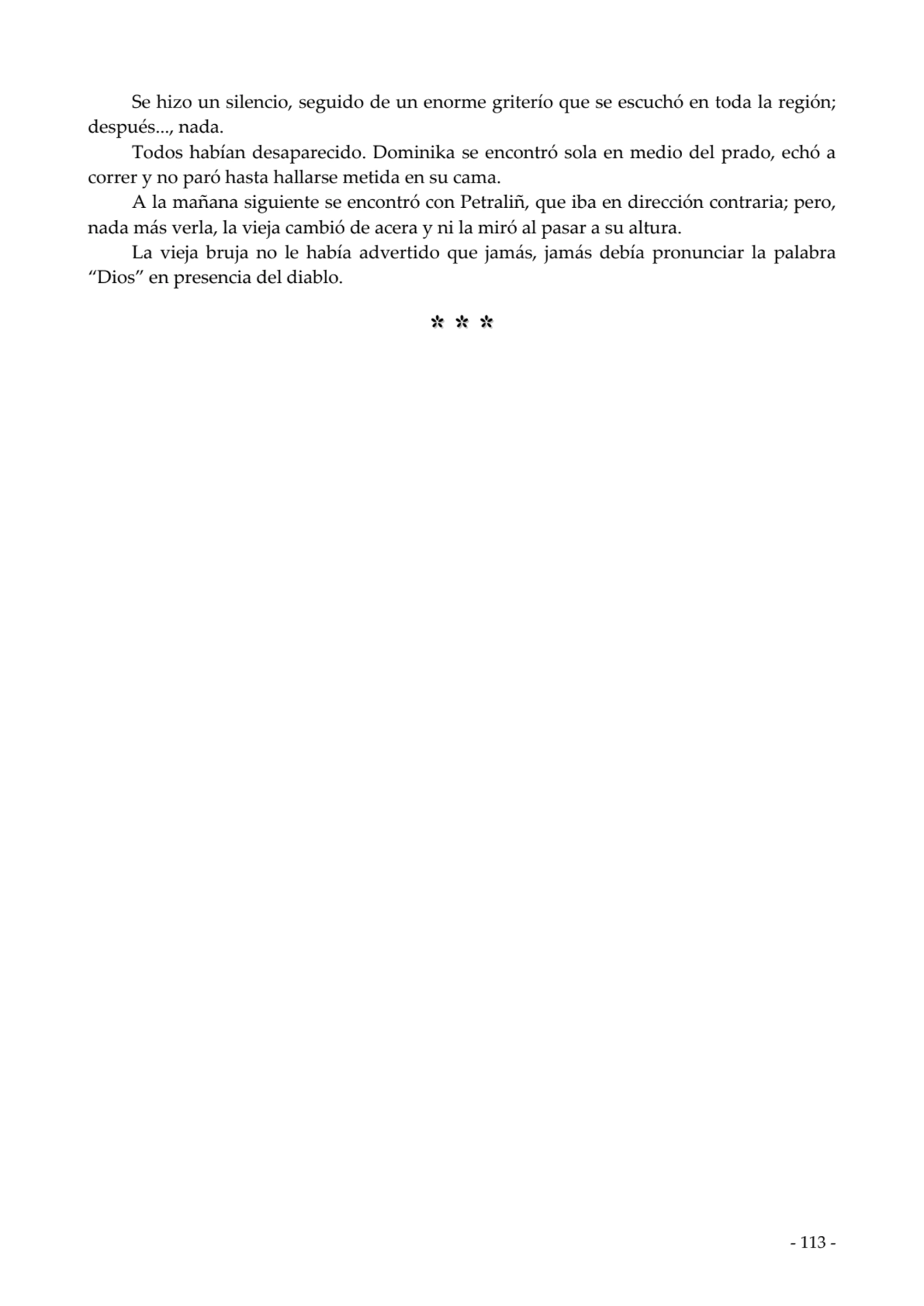  
Se hizo un silencio, seguido de un enorme griterío que se escuchó en toda la región;
después...…