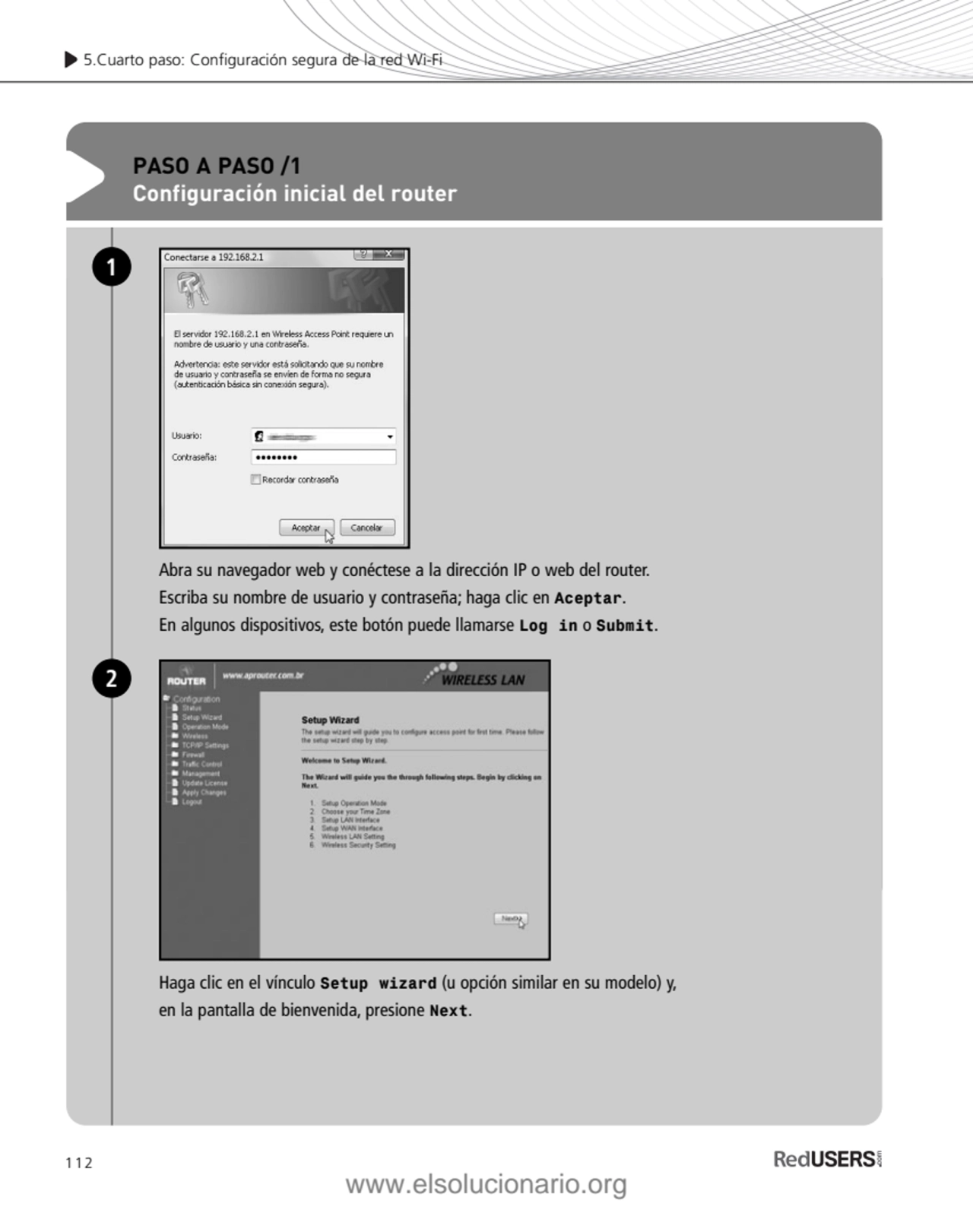 112
5.Cuarto paso: Configuración segura de la red Wi-Fi
PASO A PASO /1
Configuración inicial del…