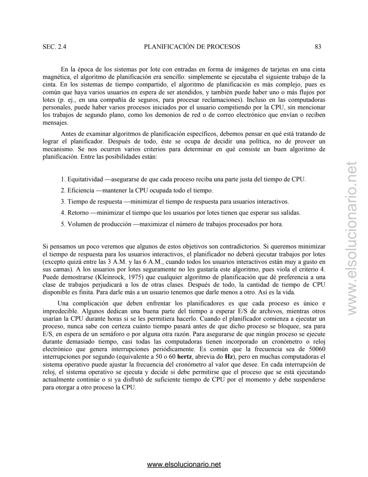 SEC. 2.4 PLANIFICACIÓN DE PROCESOS 83
 En la época de los sistemas por lote con entradas en forma …