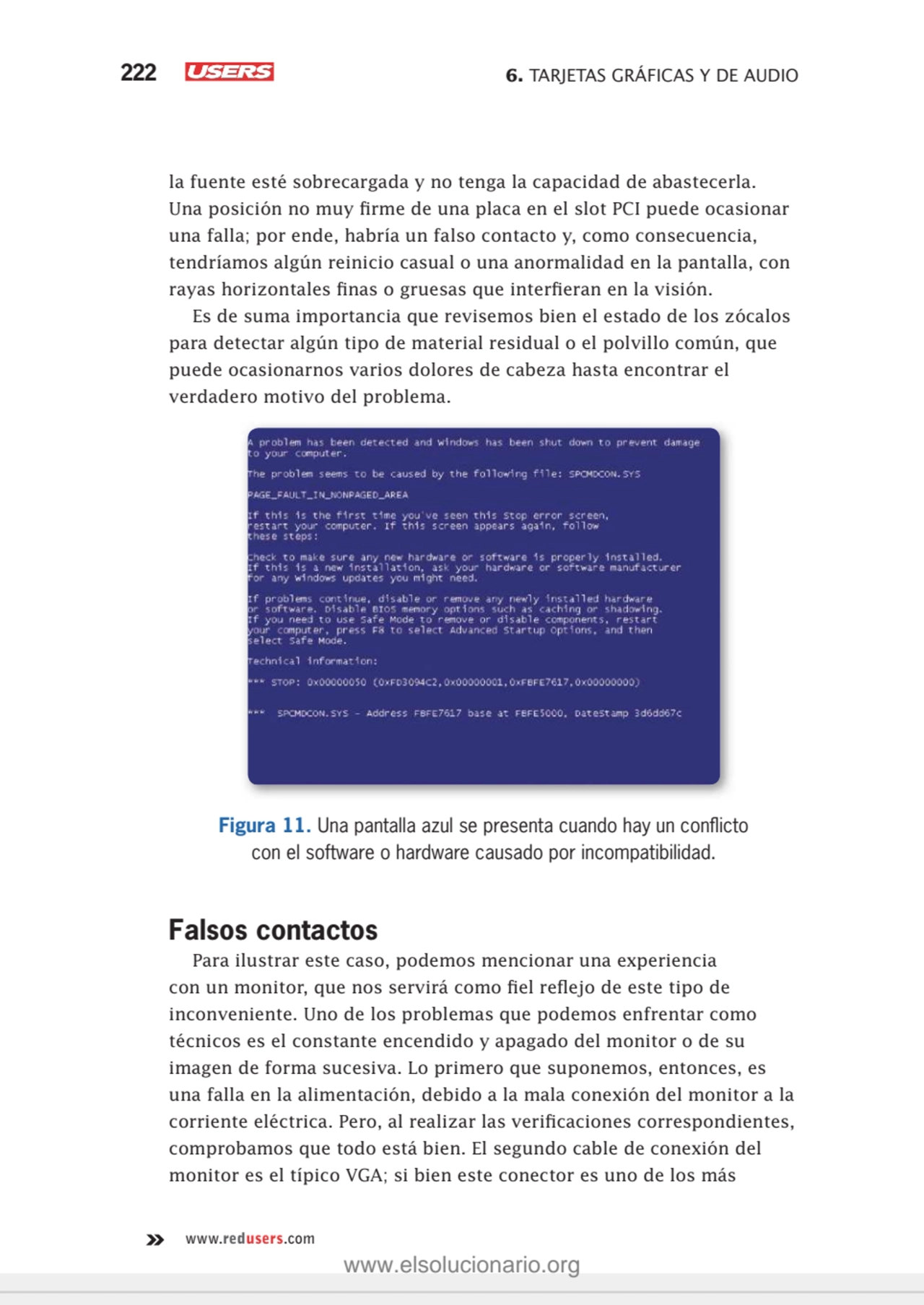 222 6. TARJETAS GRÁFICAS Y DE AUDIO
www.redusers.com
la fuente esté sobrecargada y no tenga la ca…
