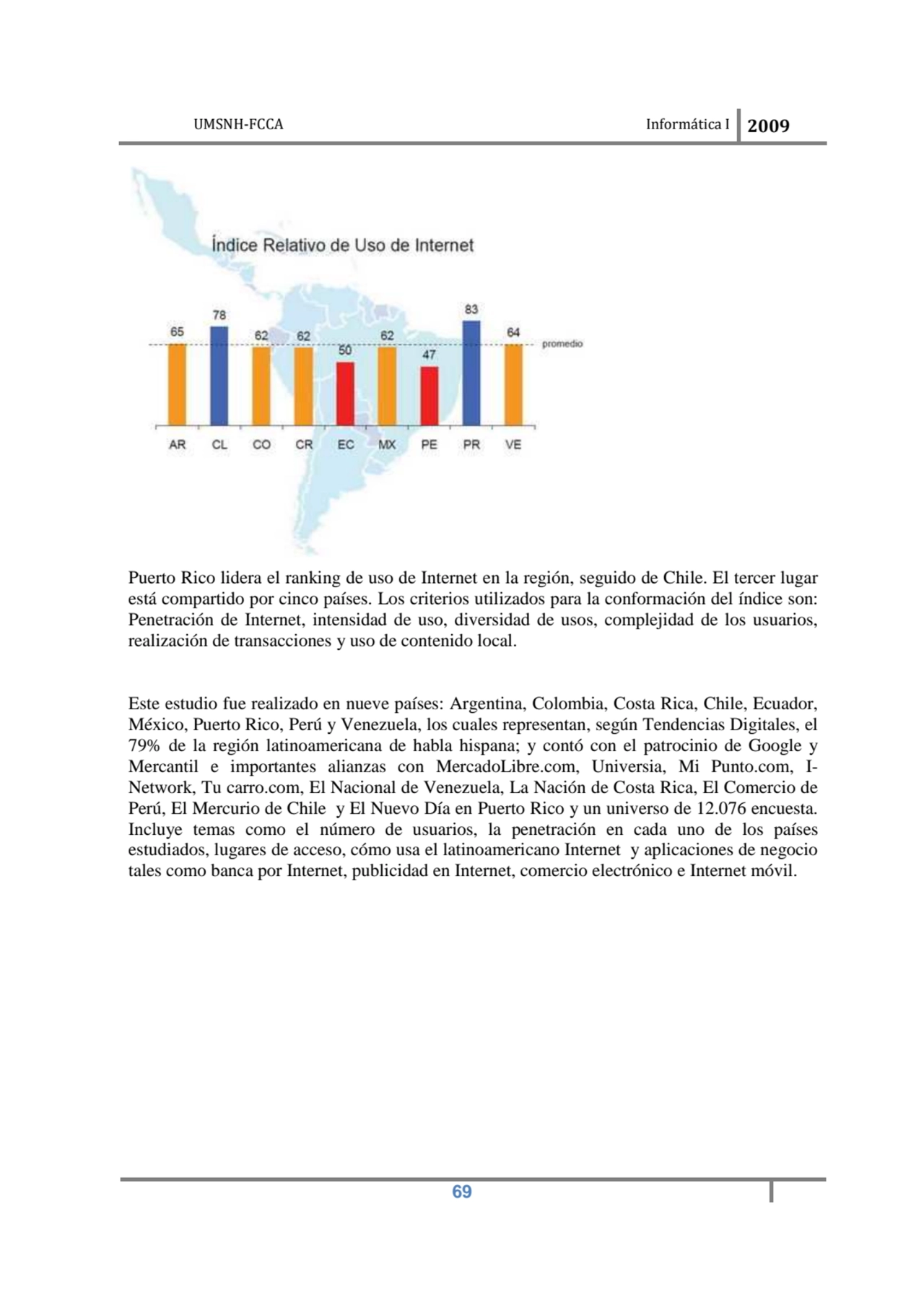 UMSNH-FCCA Informática I 2009
 69
Puerto Rico lidera el ranking de uso de Internet en la región, …